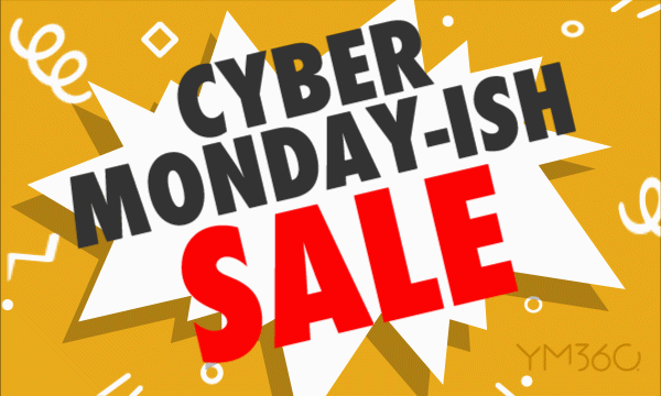 The Cyber Monday-ish Sale from YM360