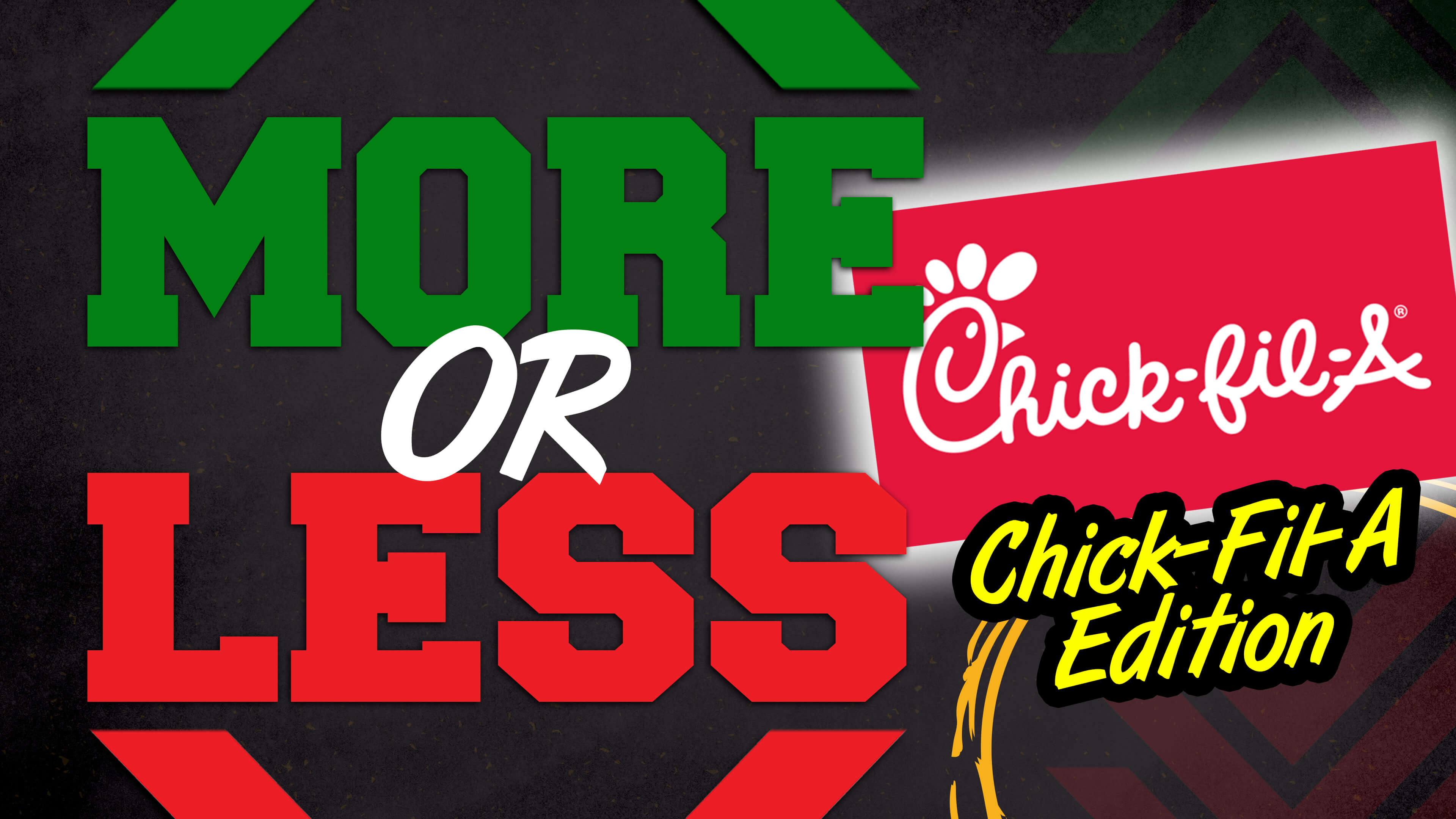 More or Less: Chick-Fil-A Edition