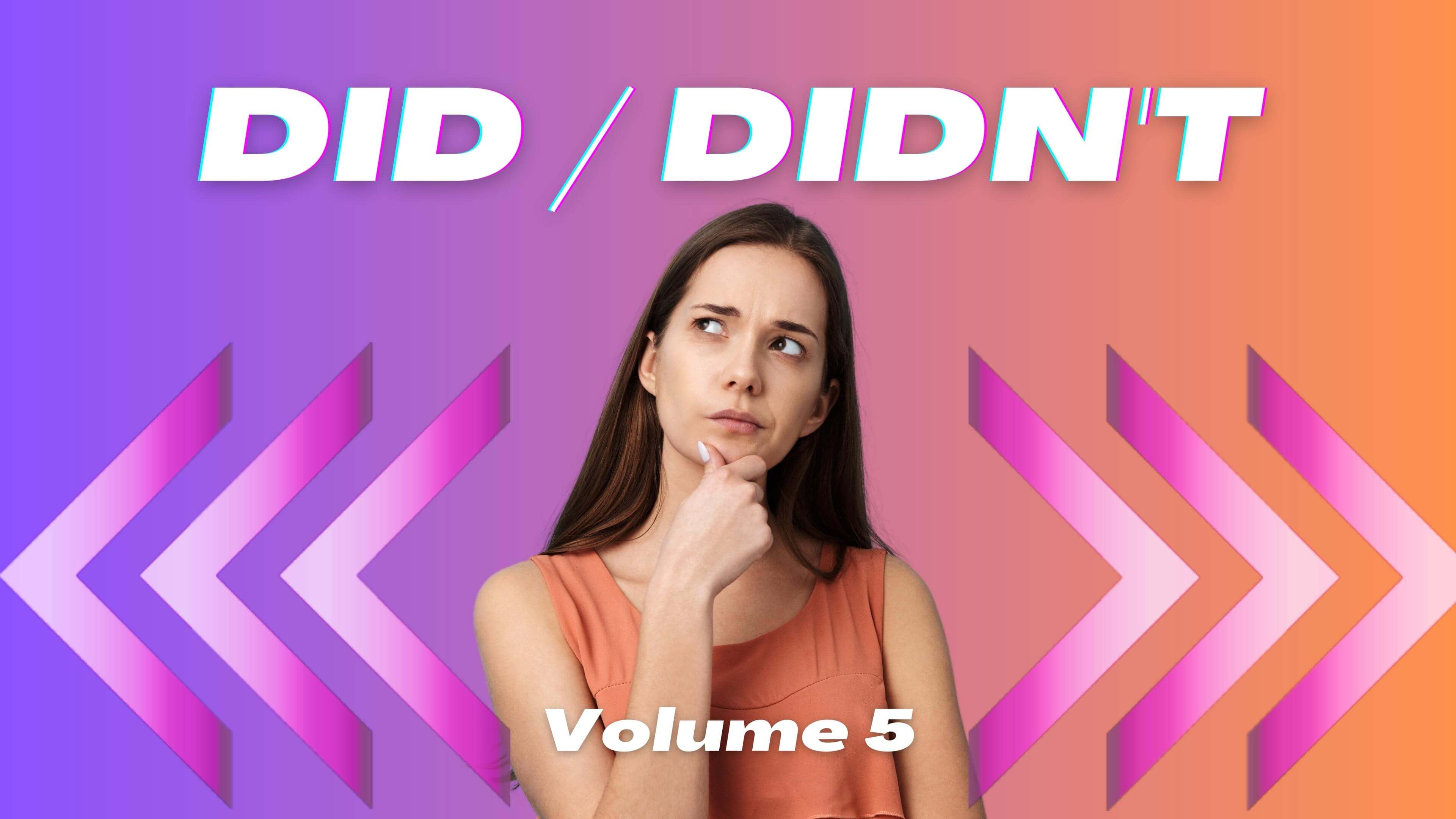Did / Didn't: Volume 5