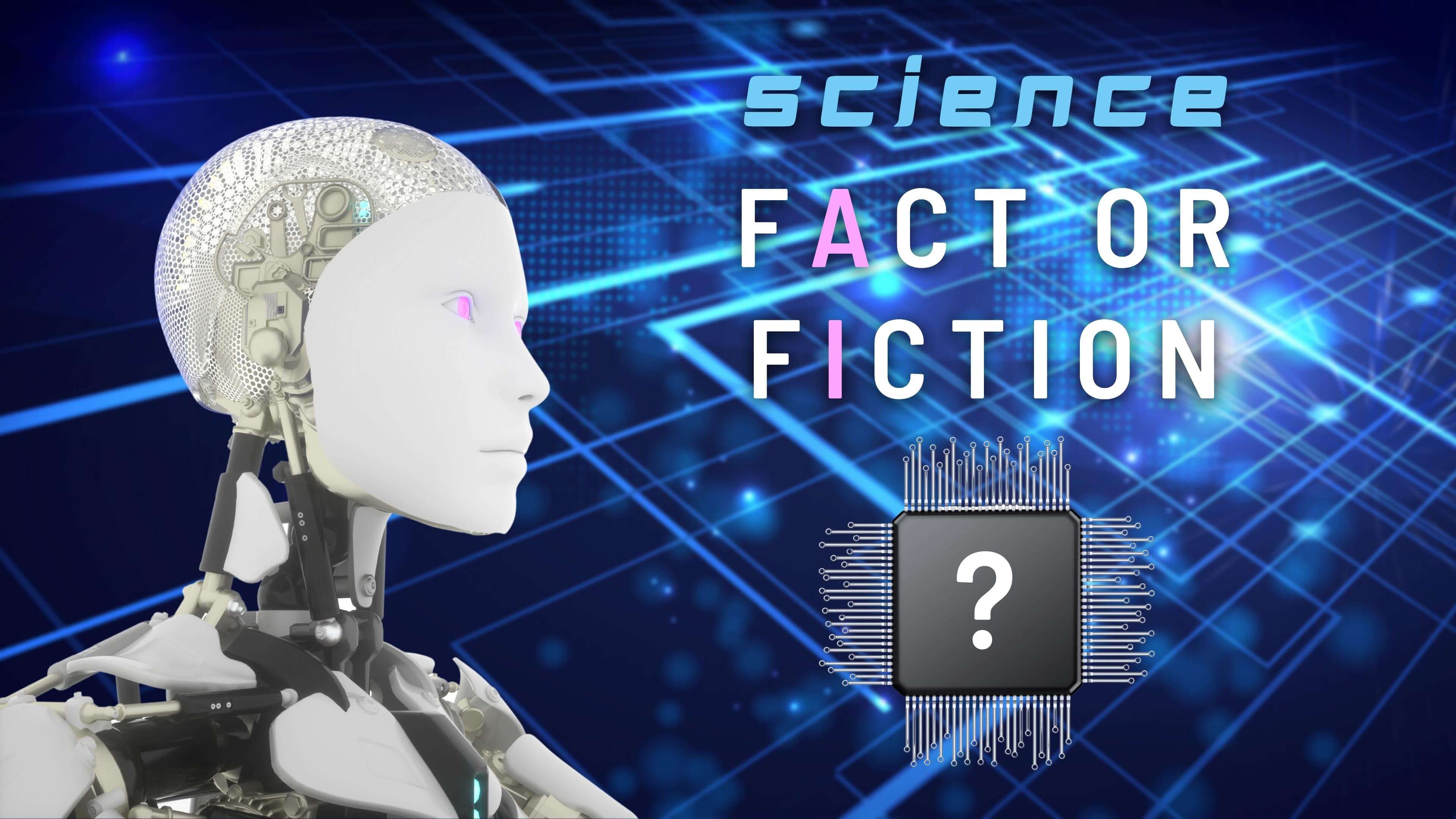 Science Fact or Fiction