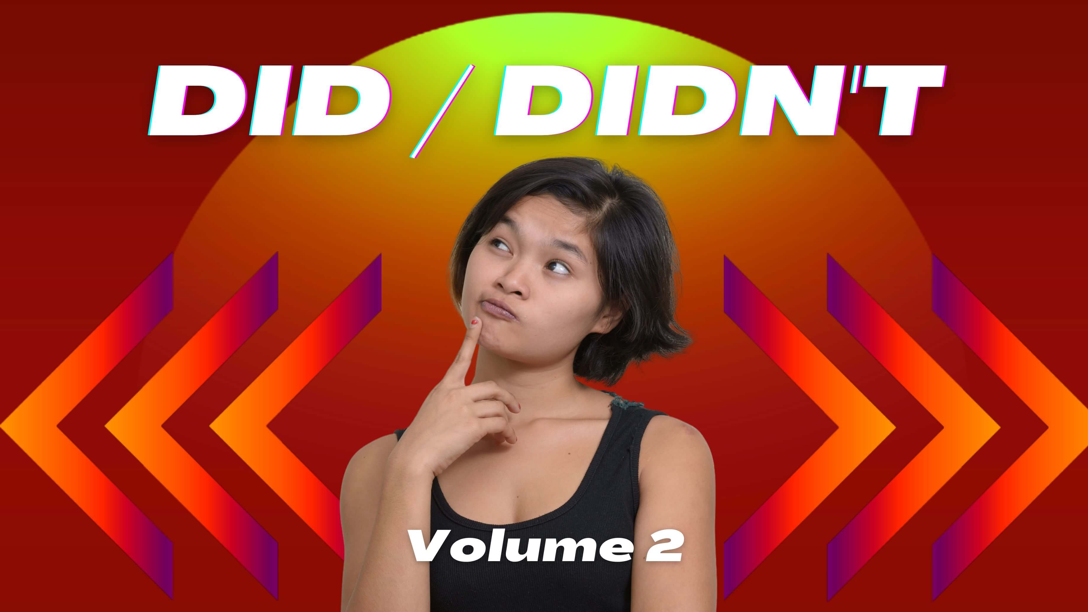 Did / Didn't: Volume 2