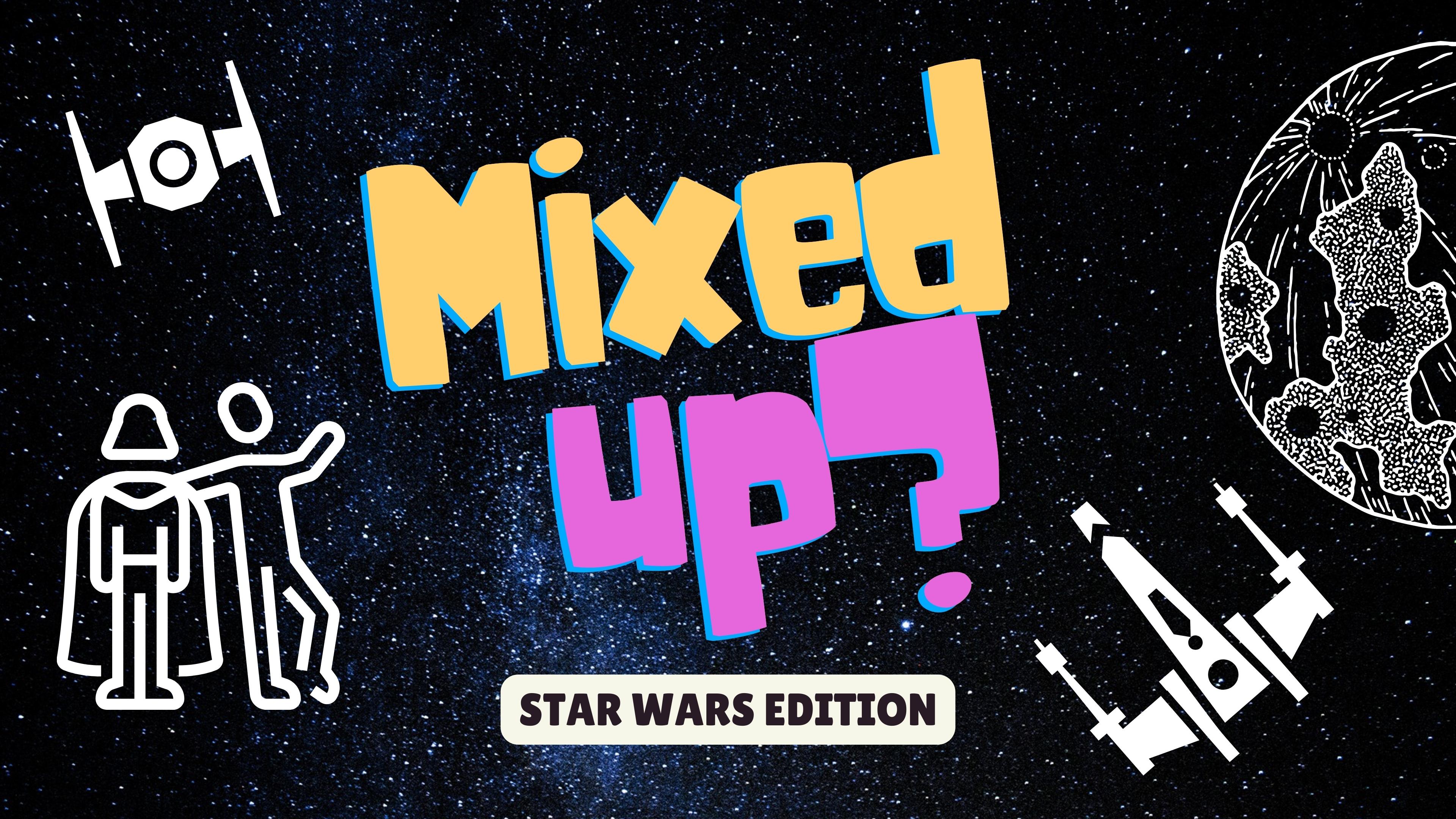 Mixed Up: Star Wars