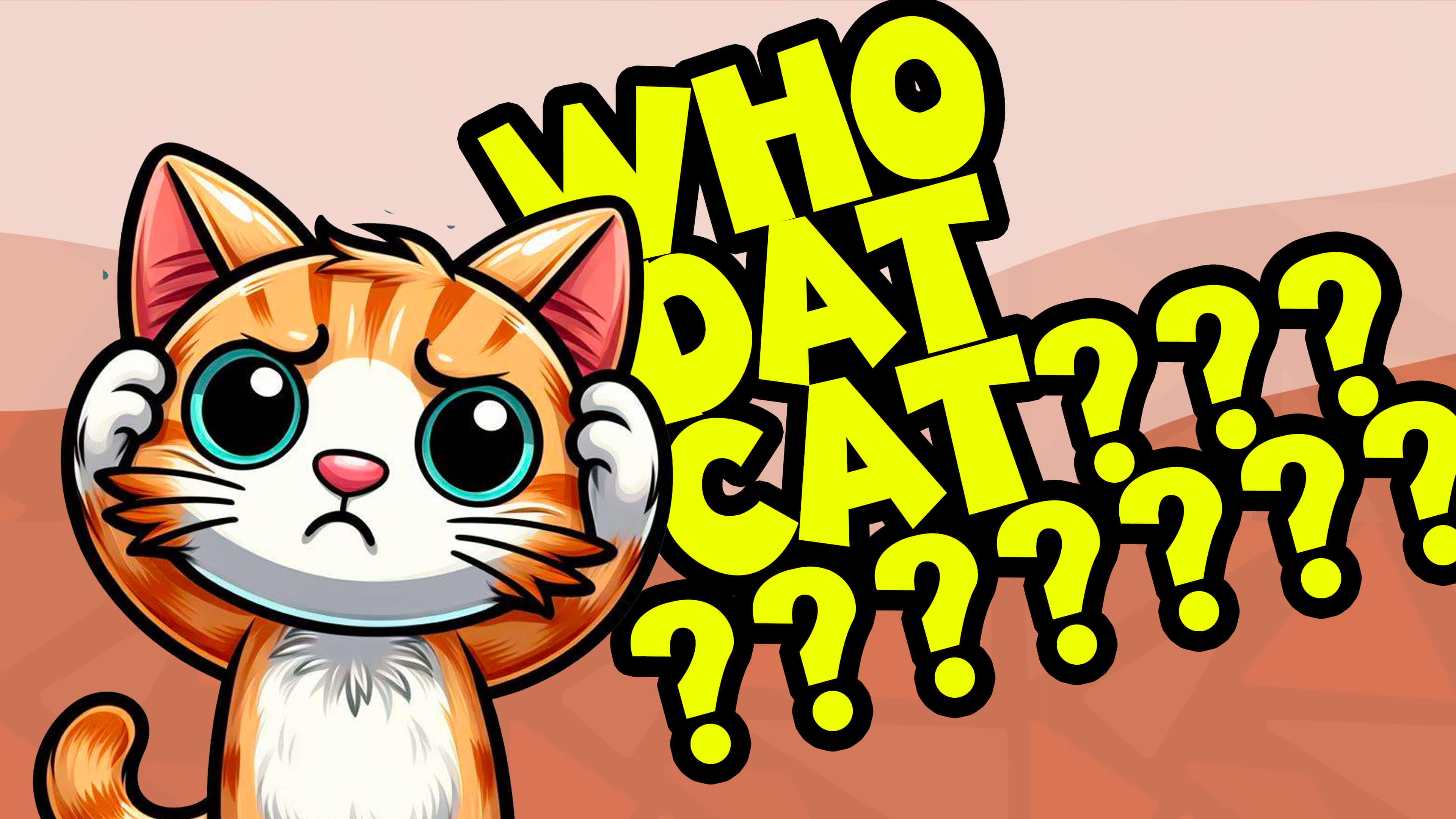 Dat Cat Who Dat Cat? — YM360