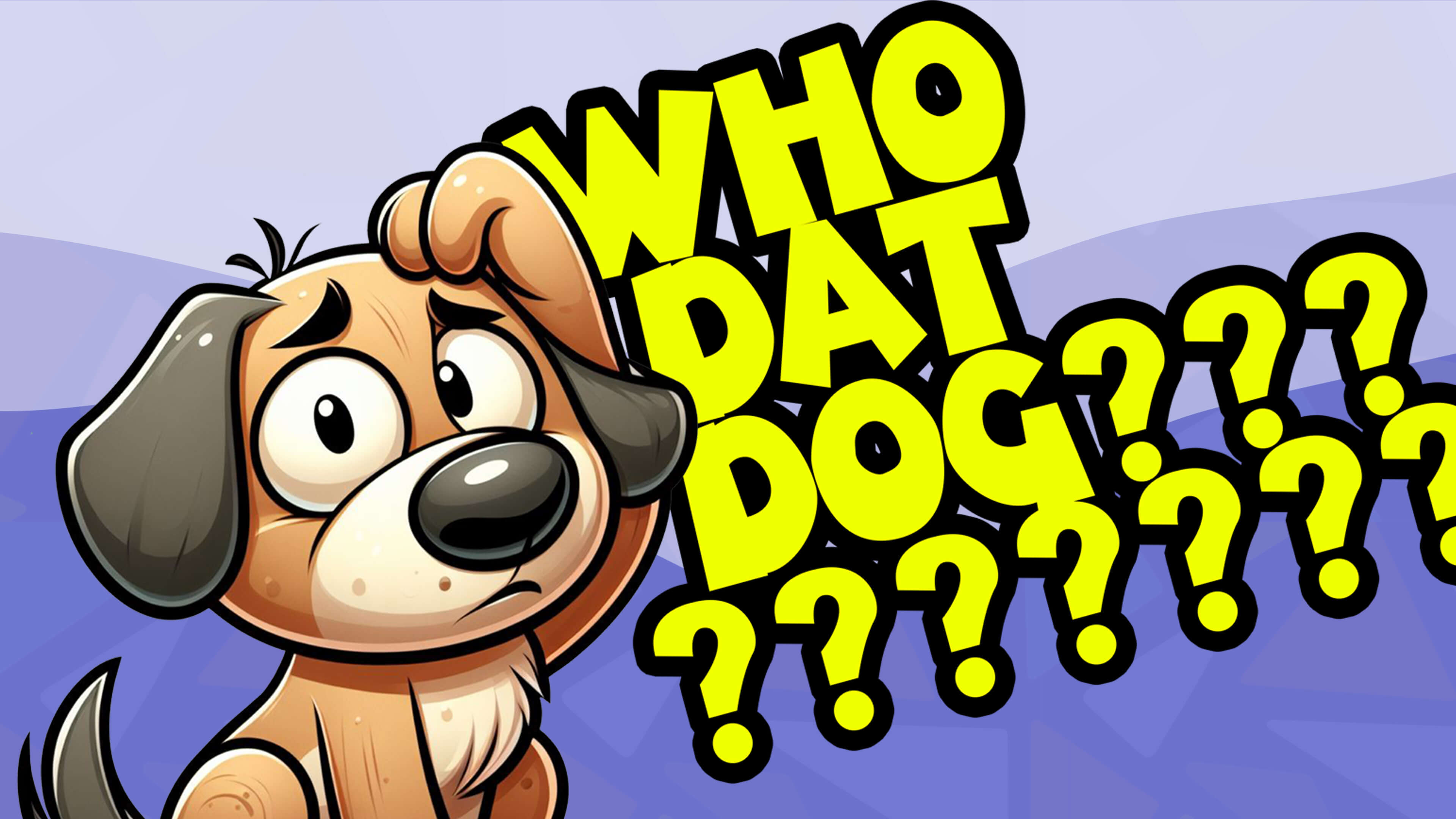 Who Dat Dog? — YM360