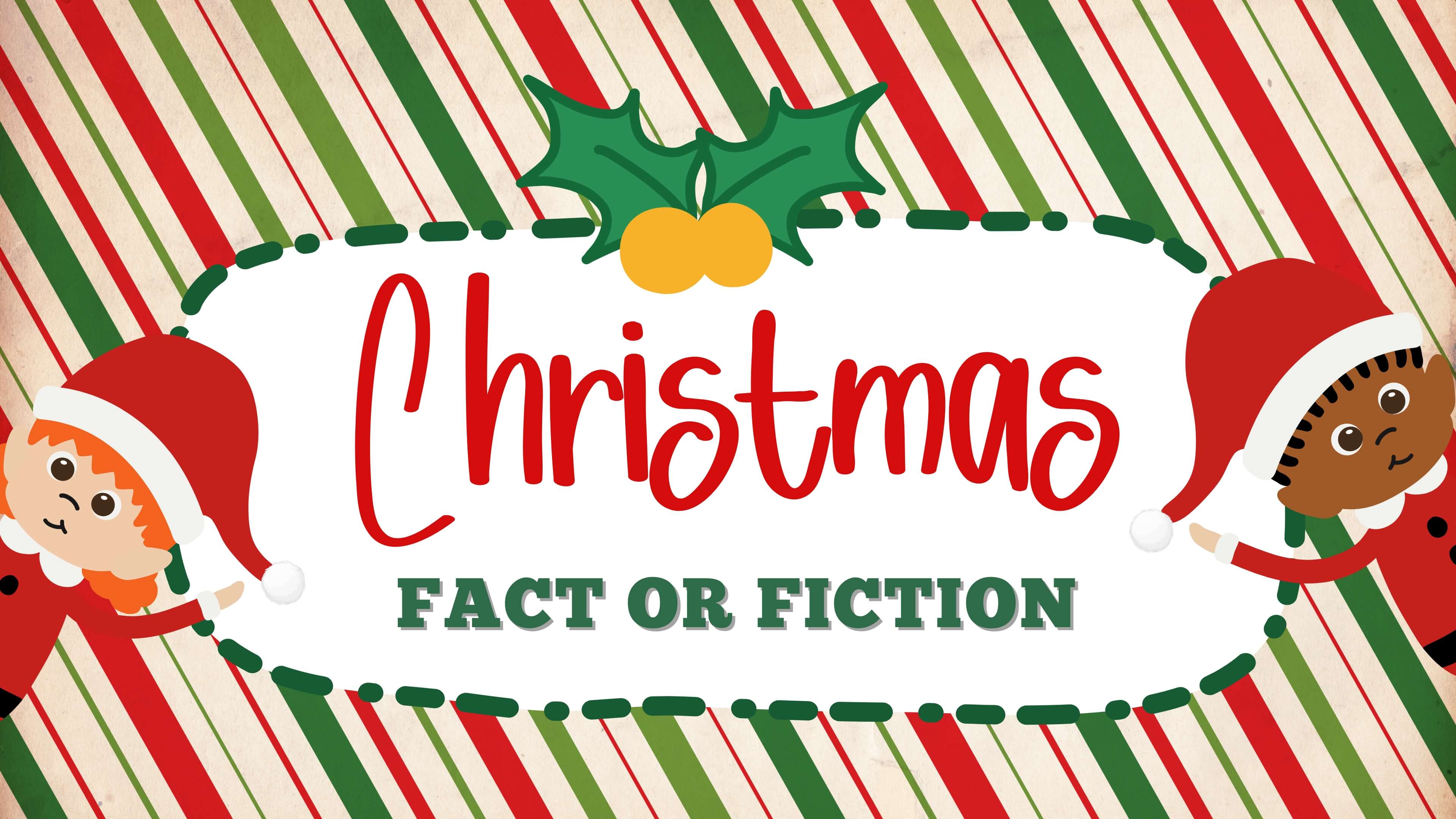 Christmas: Fact or Fiction