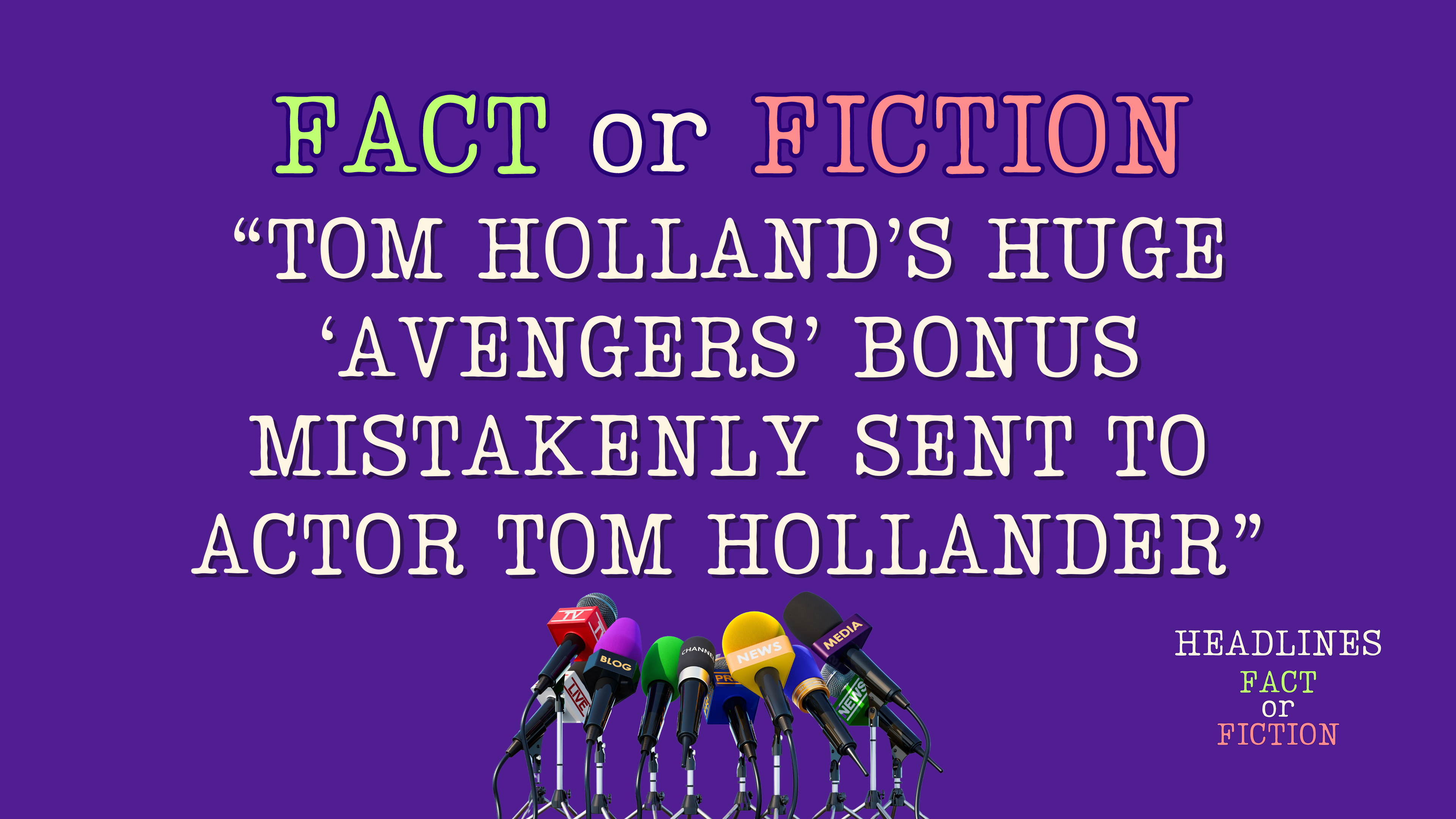 Fact or Fiction: Headlines