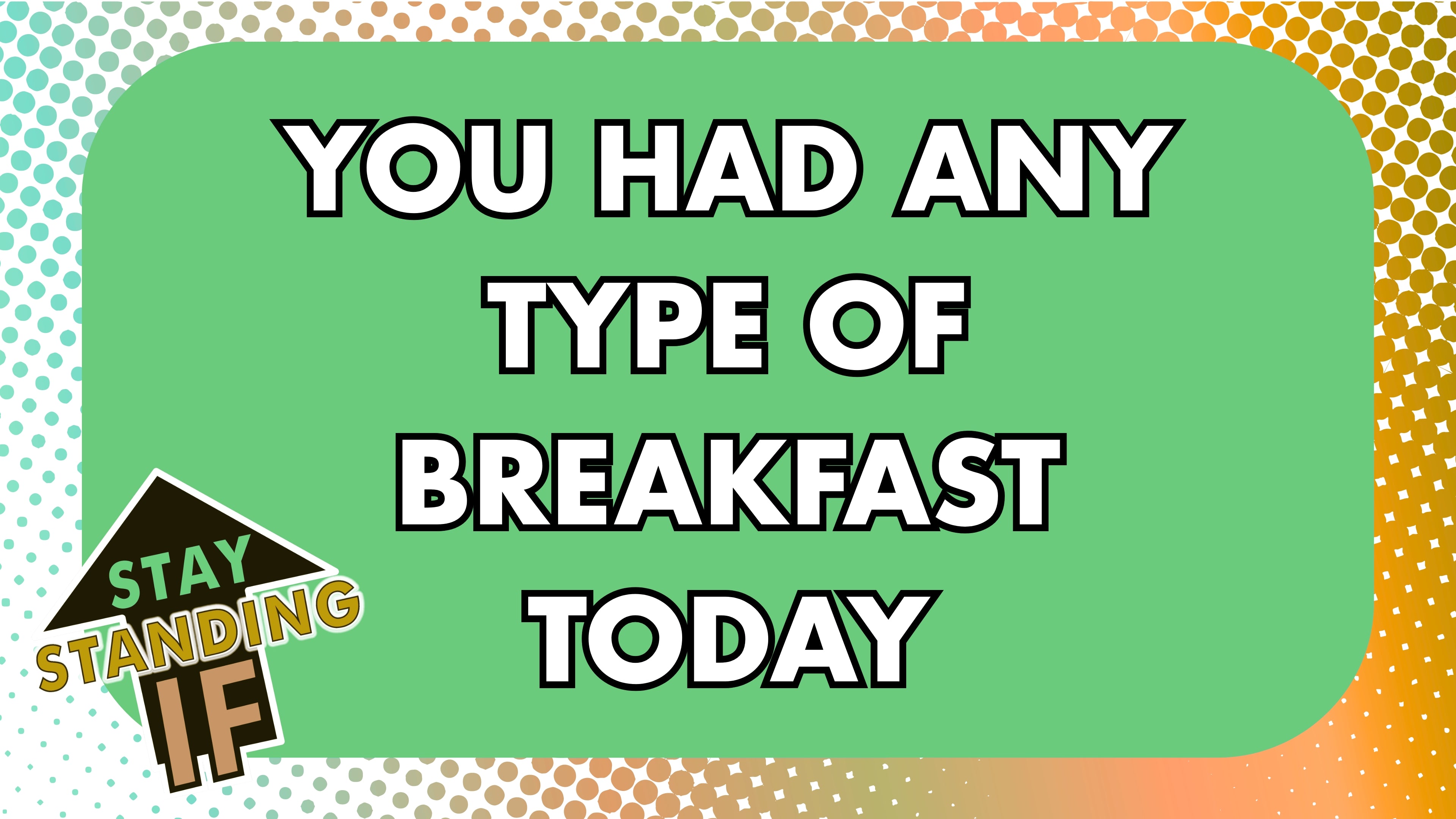 Stay Standing If: Food Edition