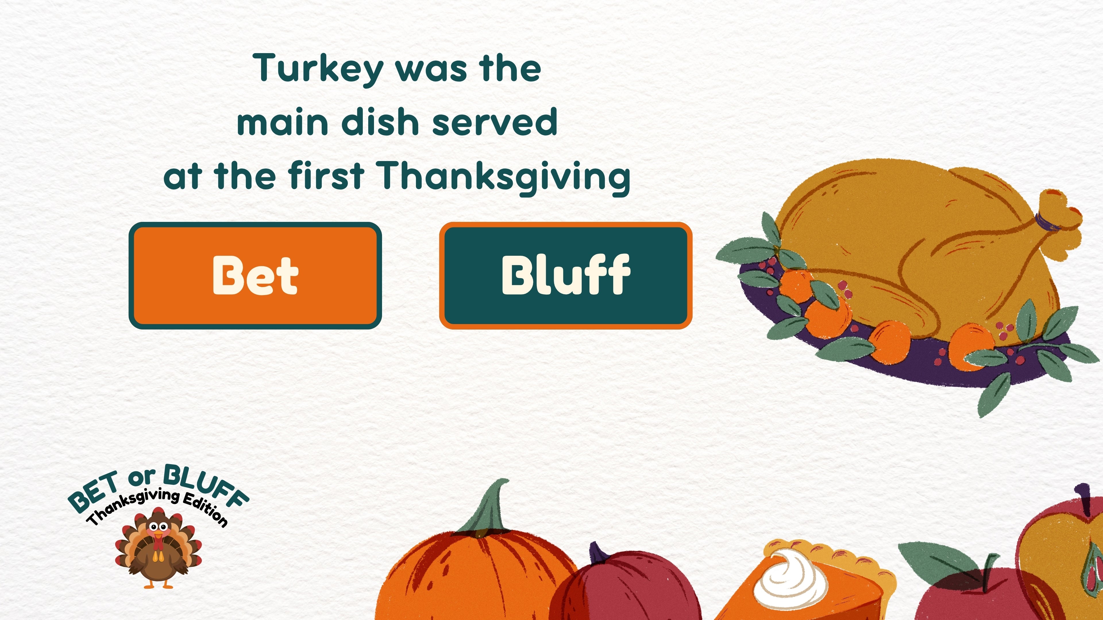 Bet or Bluff - Thanksgiving Edition