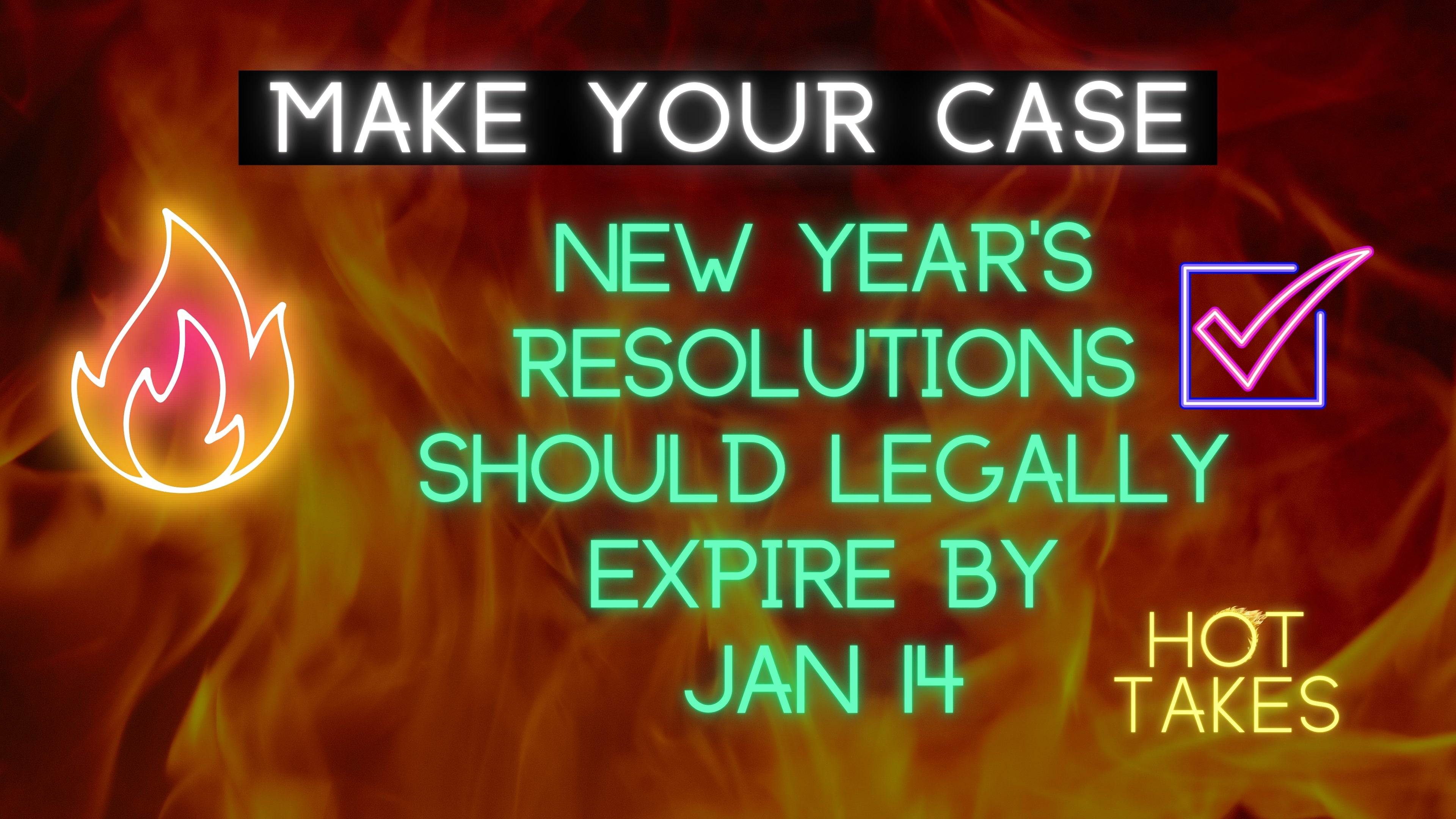 Hot Takes - New Year Edition