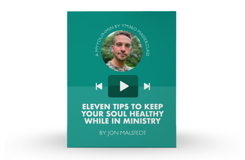[Video Training] Eleven Tips To Keep Your Soul Healthy While In Ministry