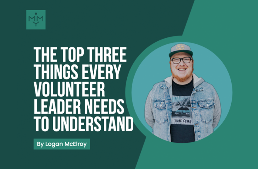 [Look Video] The Top Three Things Every Volunteer Leader Needs To Understand