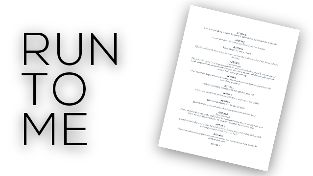 "Run To Me" Script