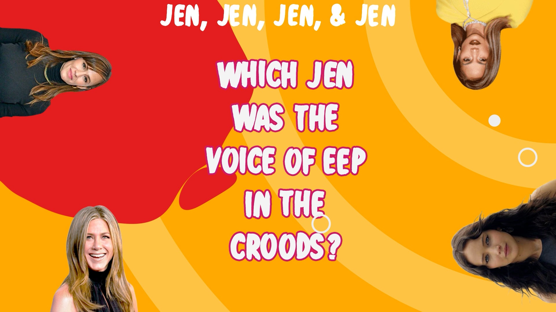 Jen, Jen, Jen & Jen