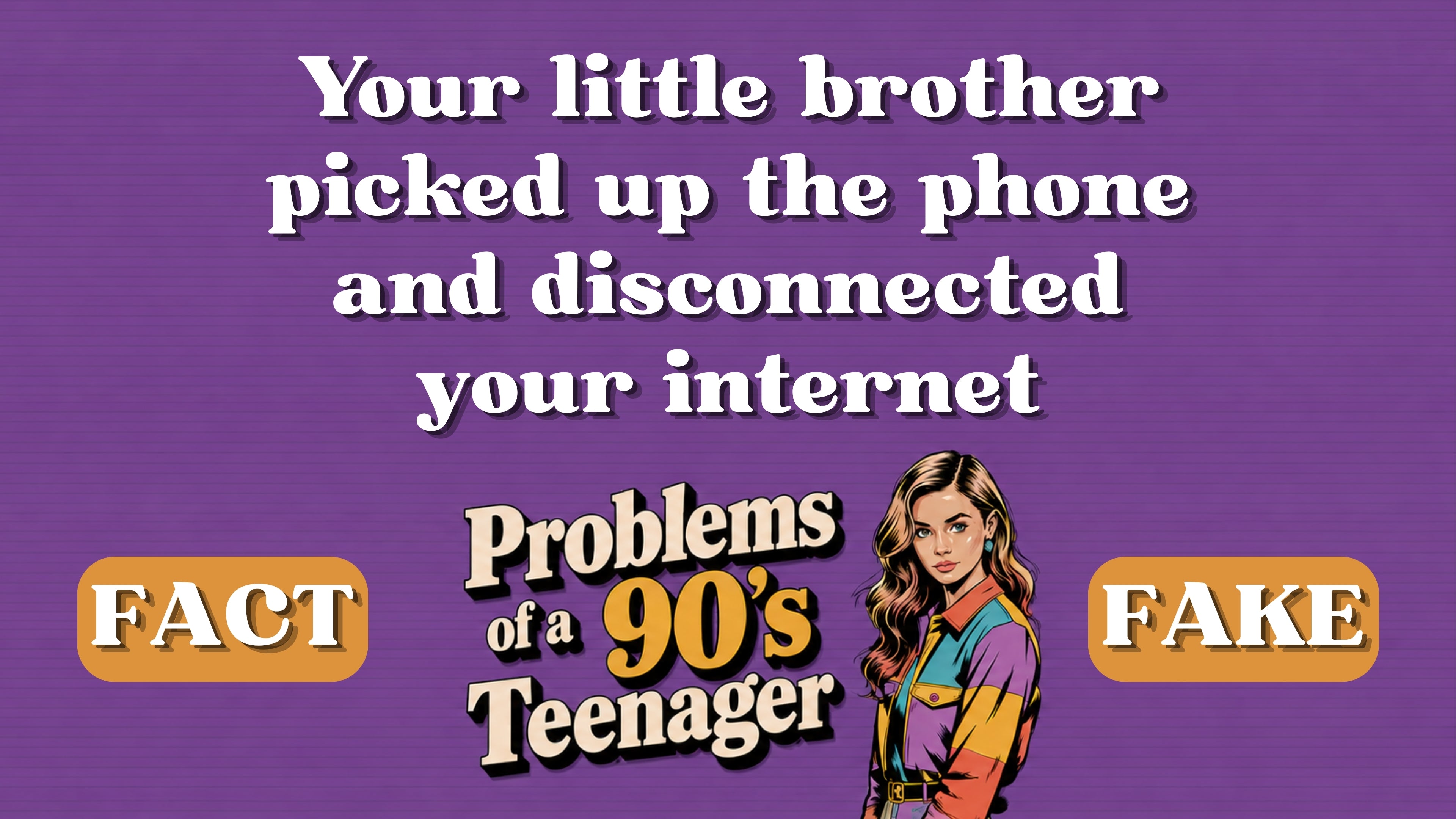 Problems of a 90s Teenager
