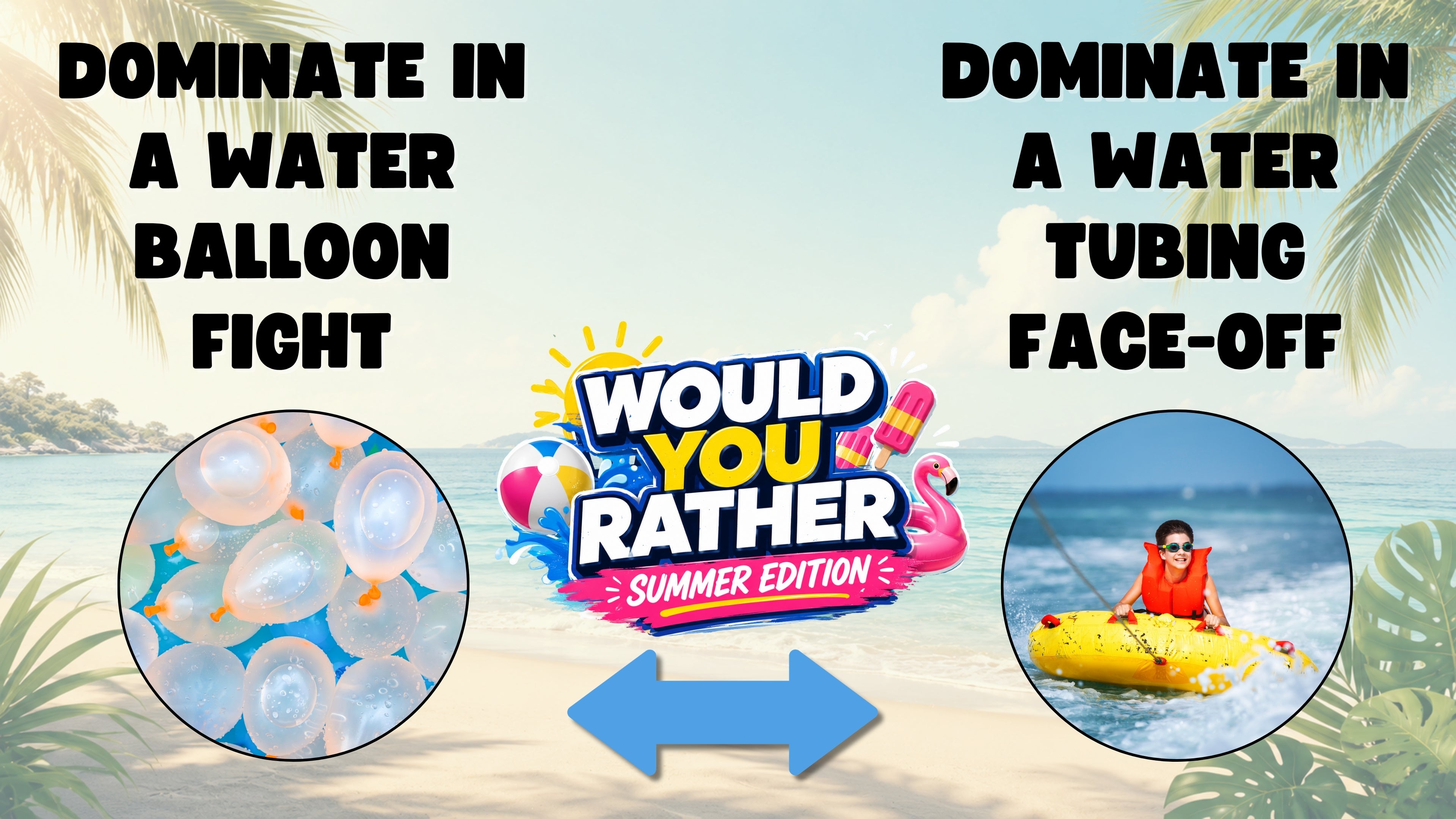 Would You Rather - Summer Edition