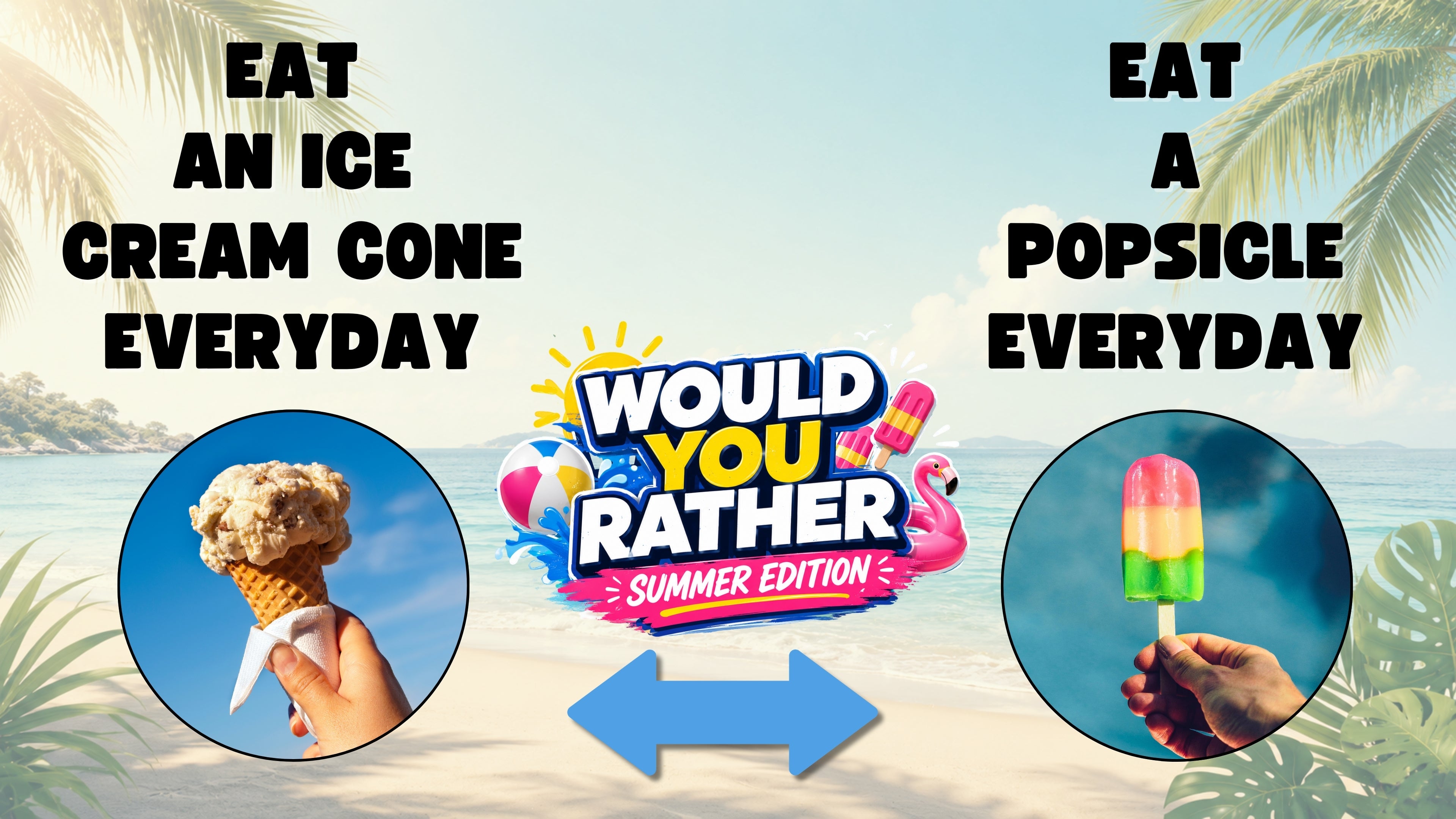 Would You Rather - Summer Edition