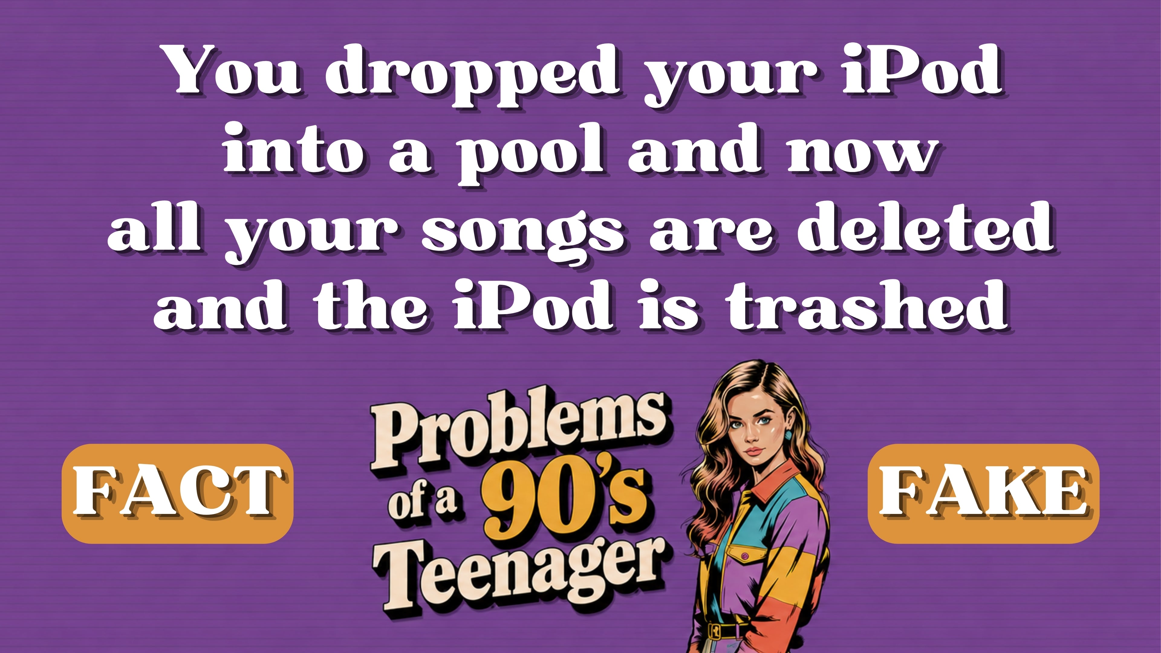Problems of a 90s Teenager