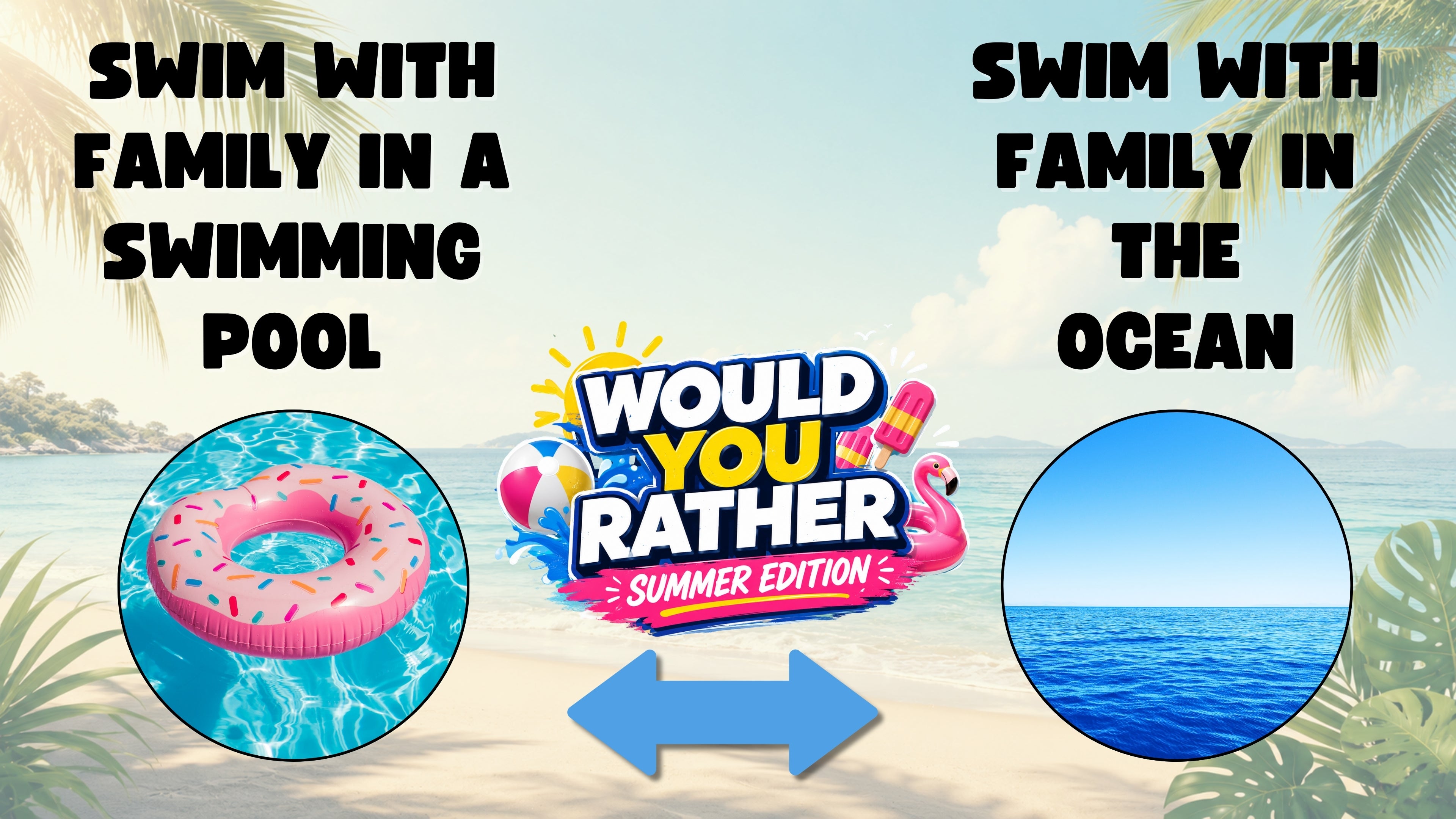 Would You Rather - Summer Edition