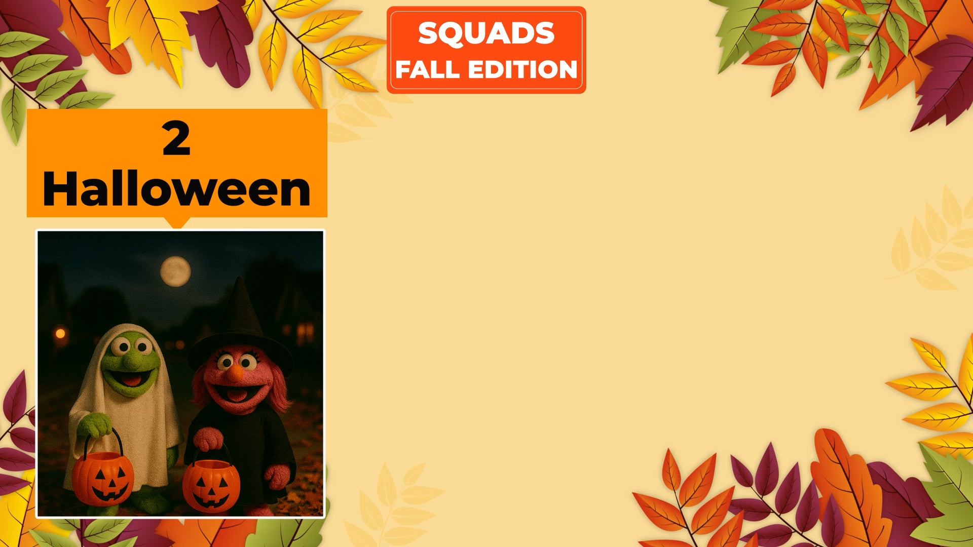 Squads - Fall Edition