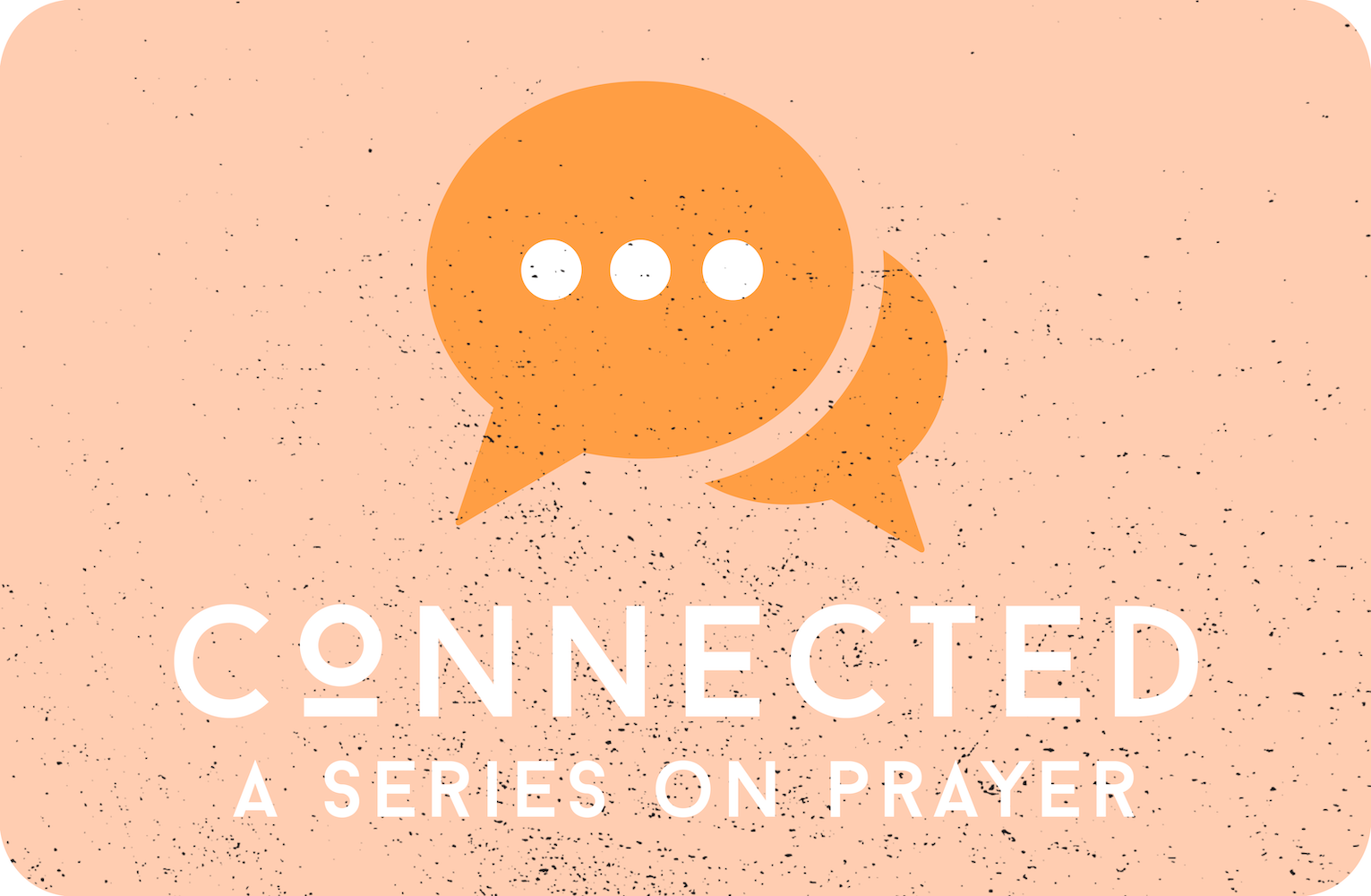 Connected – Teaching Series