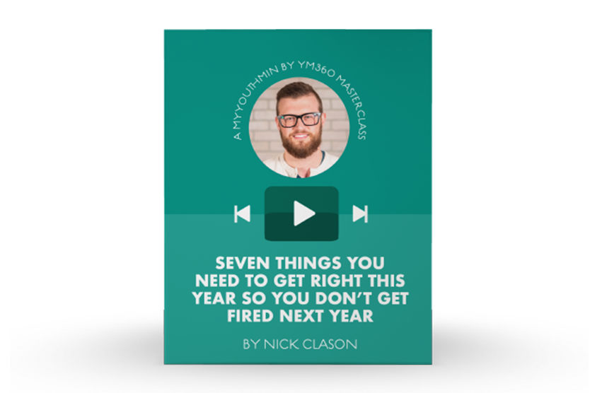 [Video Training] Seven Things You Need To Get Right This Year So You Don't Get Fired Next Year