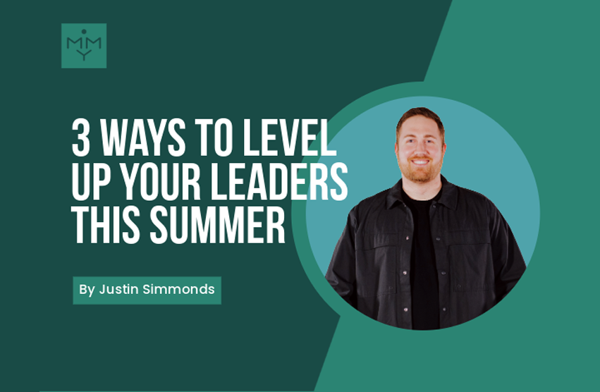 [Youth Ministry Hacks] 3 Ways To Level Up Your Leaders This Summer