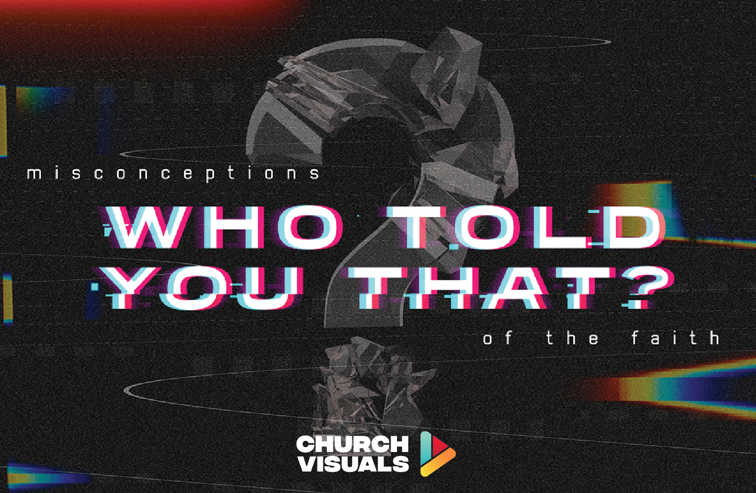 Who Told You That: Misconceptions of the Faith || Series Media