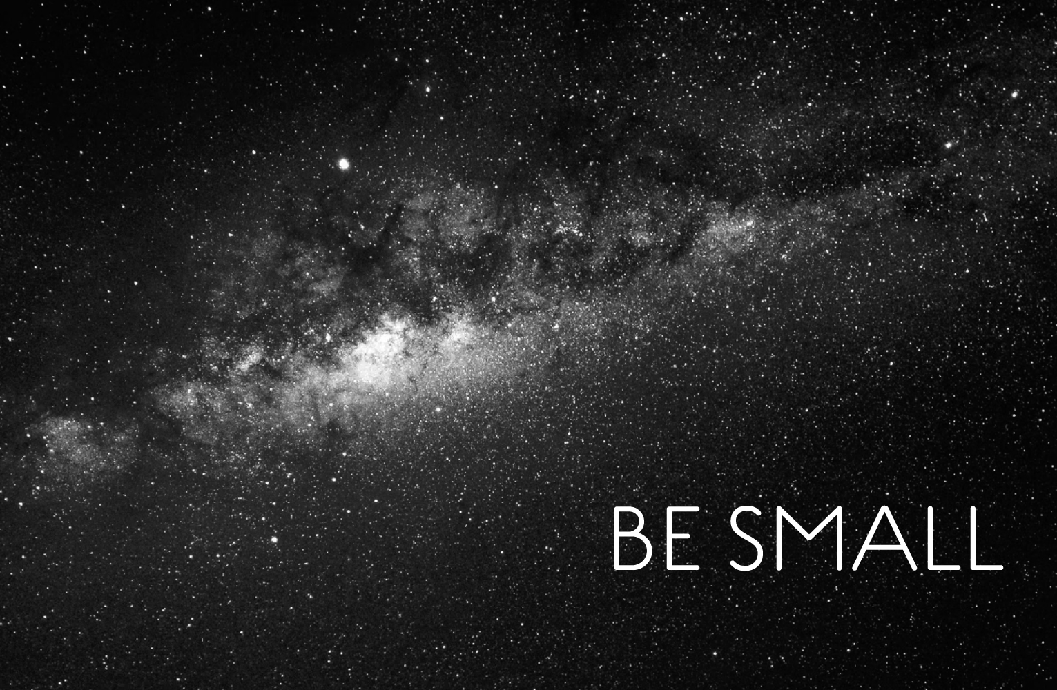 Be Small