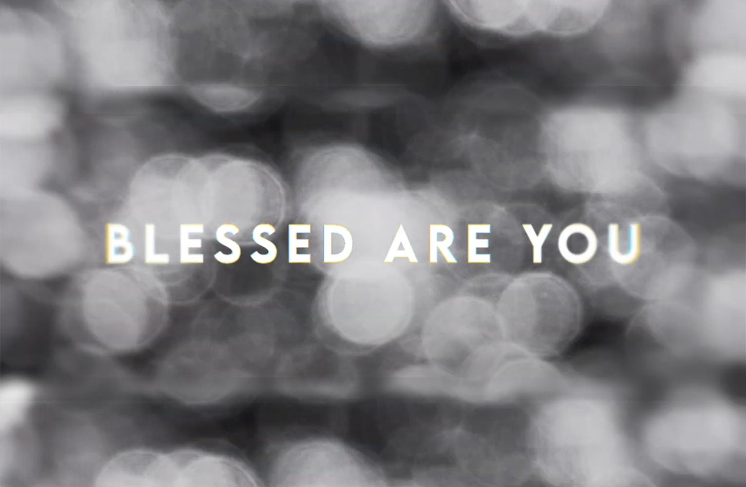 Blessed Are You