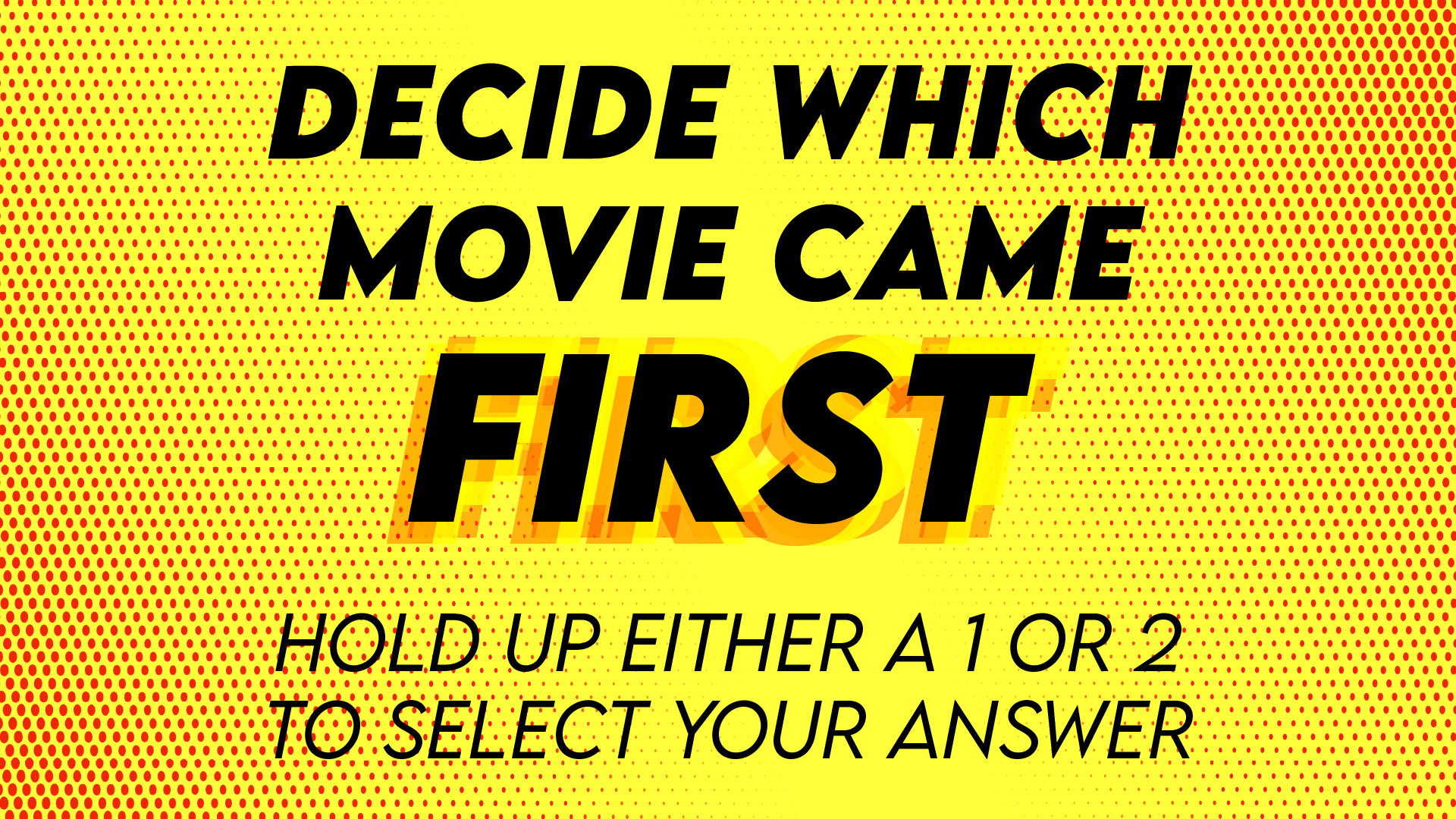 First! Movie Edition