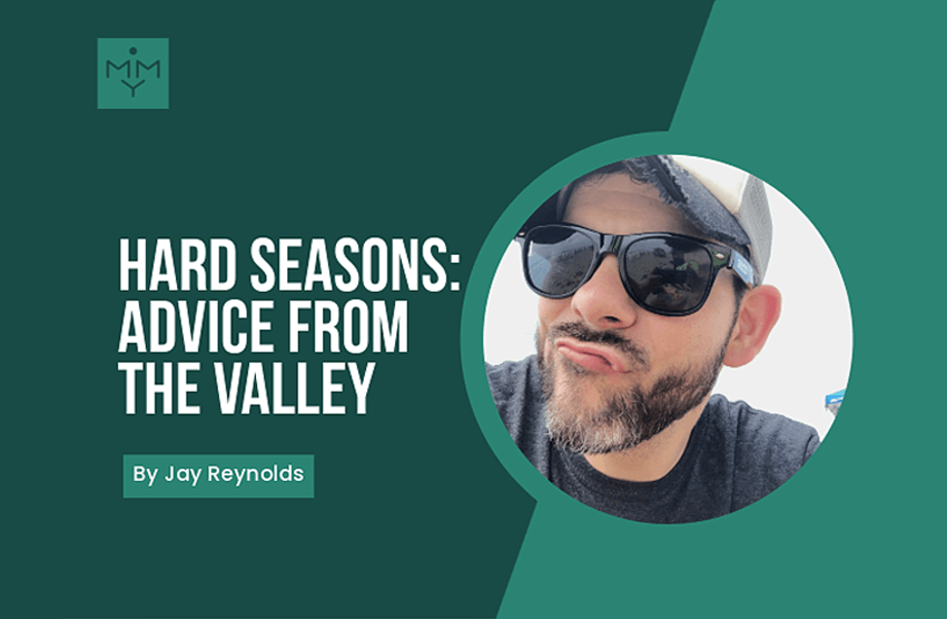 [Look Video] Hard Seasons: Advice From The Valley