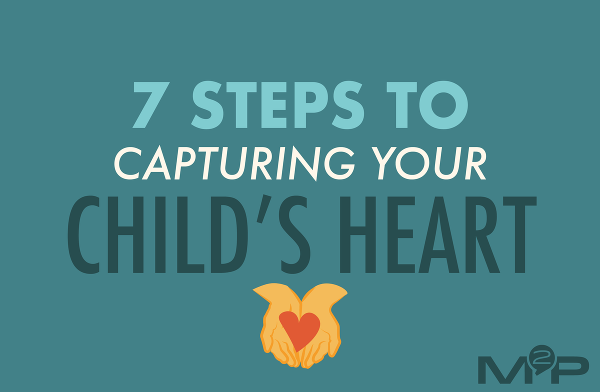 Parenting Cards | 7 Steps To Capturing Your Child’s Heart — YM360