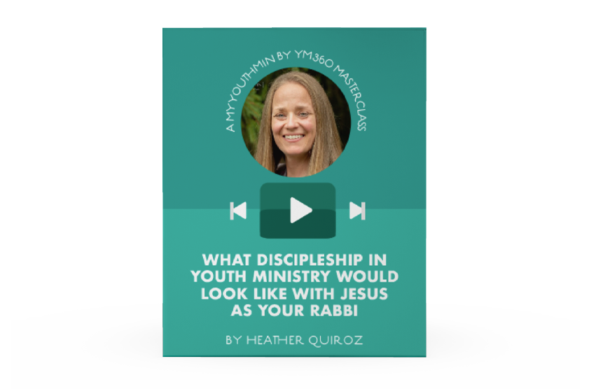 [Video Training] What Discipleship In Youth Ministry Would Look Like With Jesus As Your Rabbi