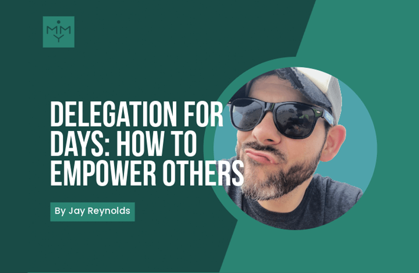 [Look Video] Delegation For Days: How To Empower Others