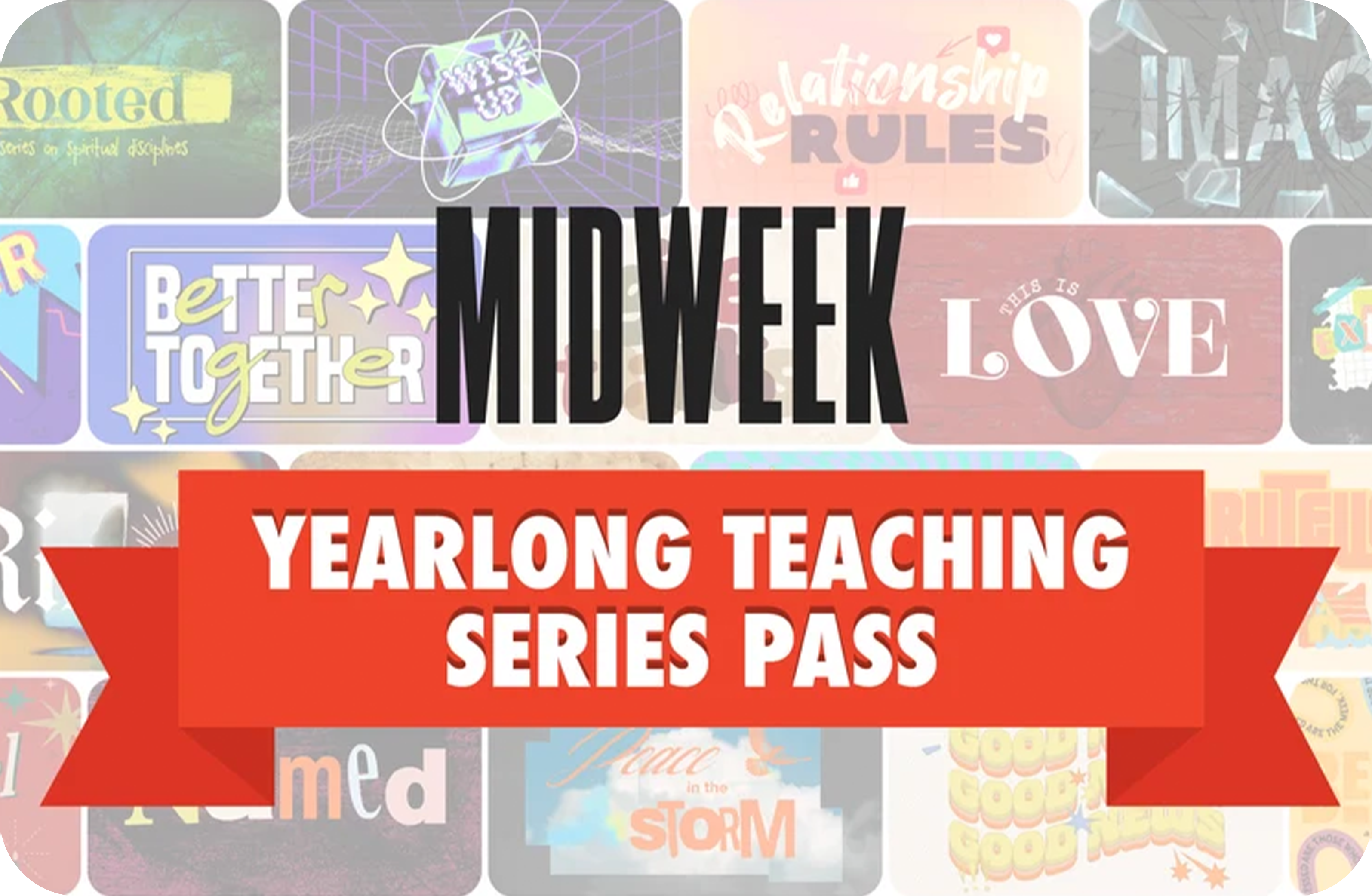 Yearlong Midweek Teaching Series Pass