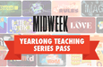 Yearlong Midweek Teaching Series Pass