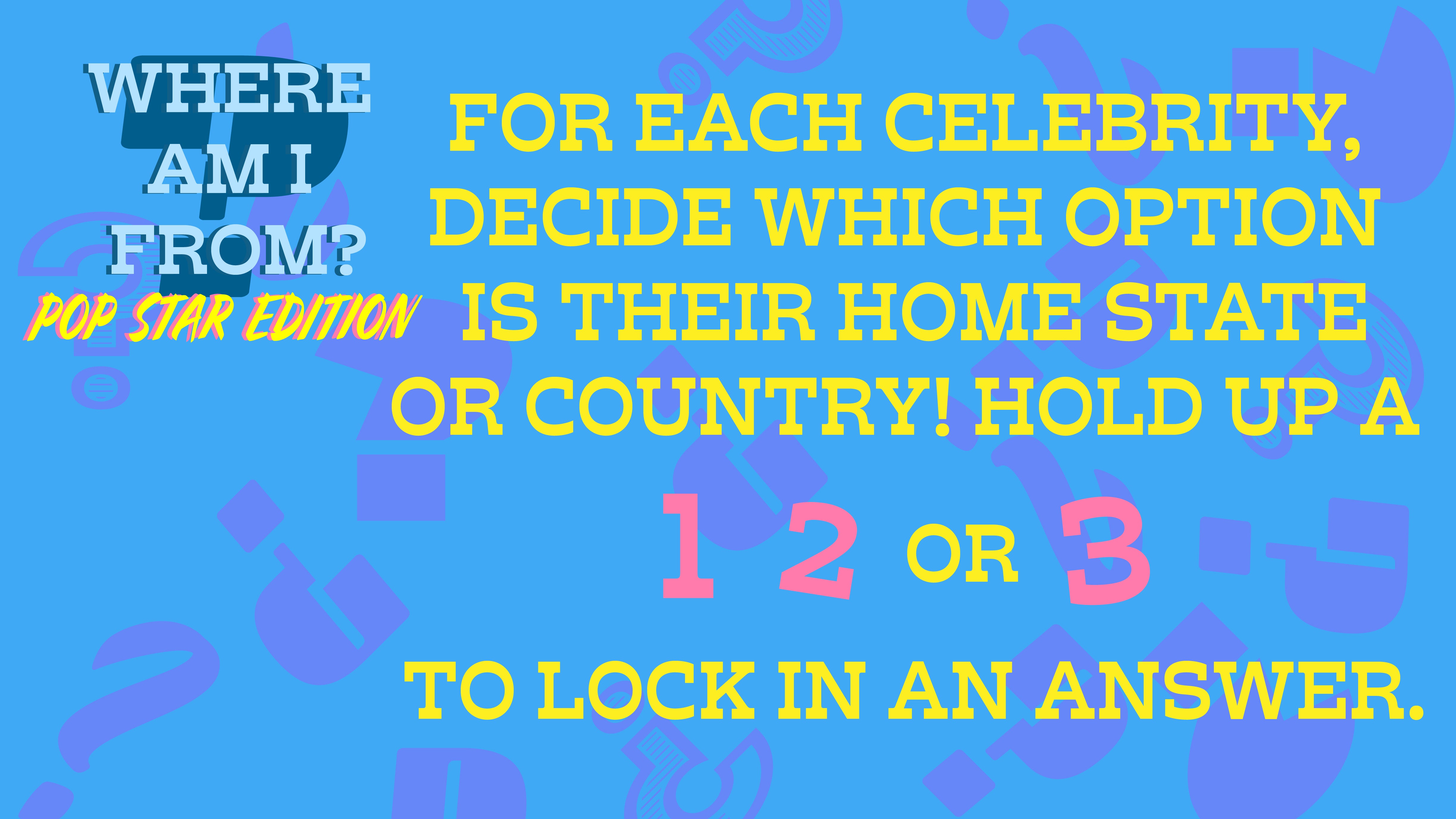 Where Am I From? Pop Star Edition