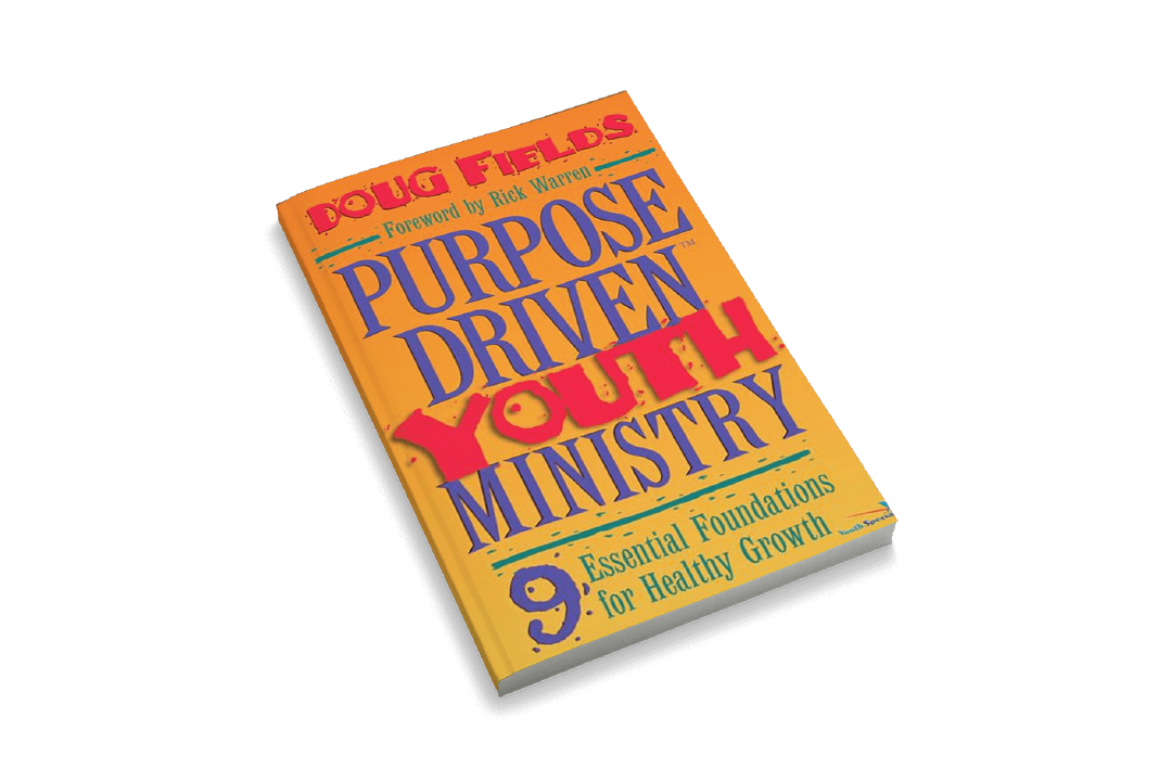 Purpose Driven Youth Ministry: 9 Essential Foundations for Healthy Growth