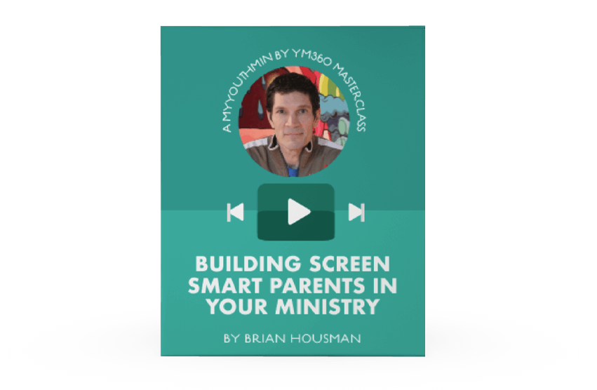 [Video Training] Building Screen Smart Parents In Your Ministry