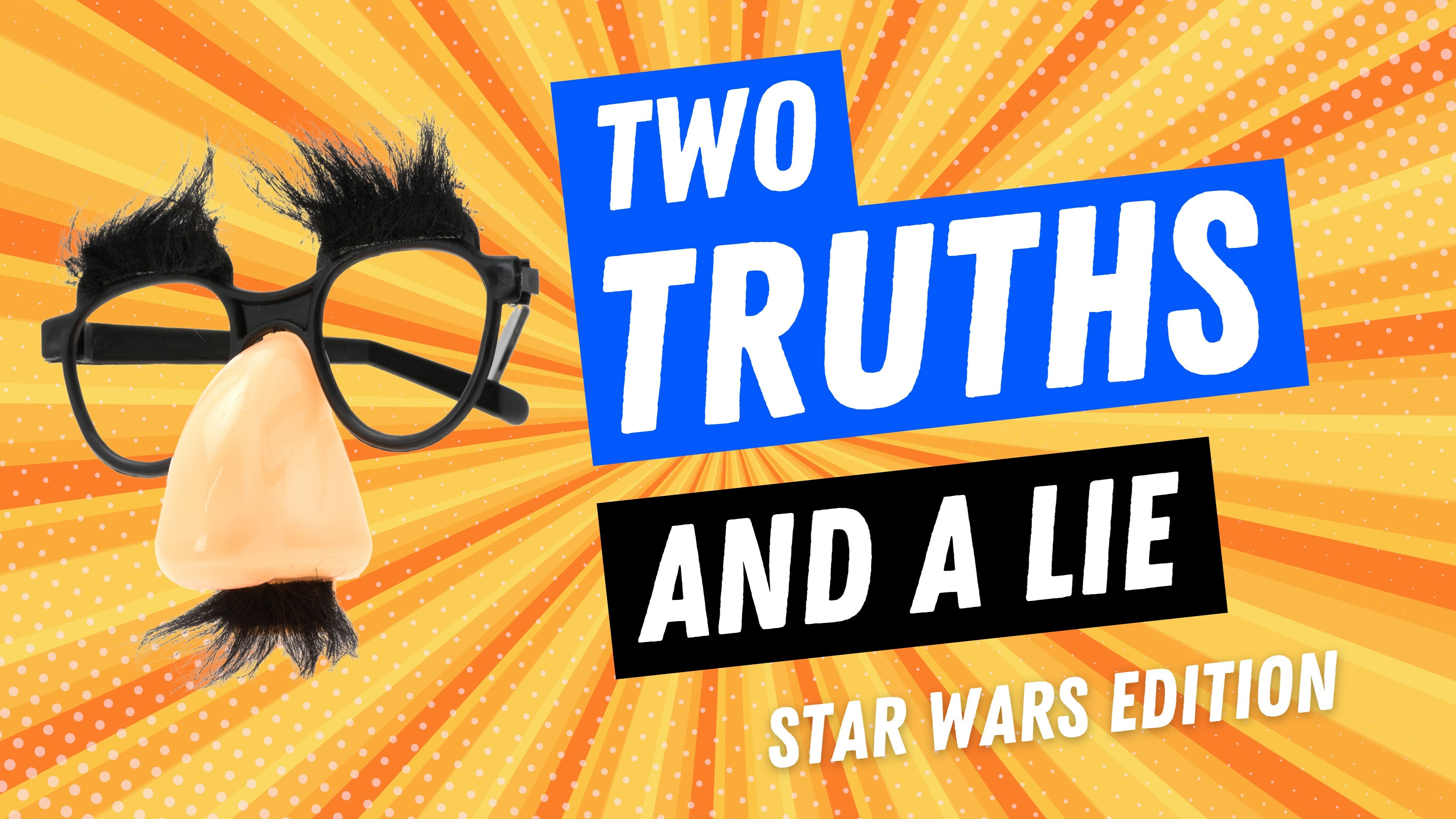 Two Truths And A Lie: Star Wars Edition