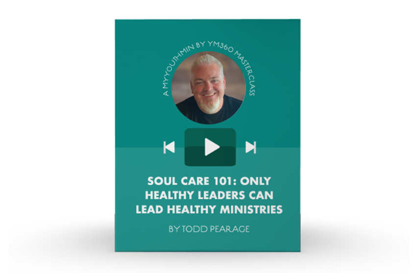 [Video Training] Soul Care 101: Only Healthy Leaders Can Lead Healthy Ministries