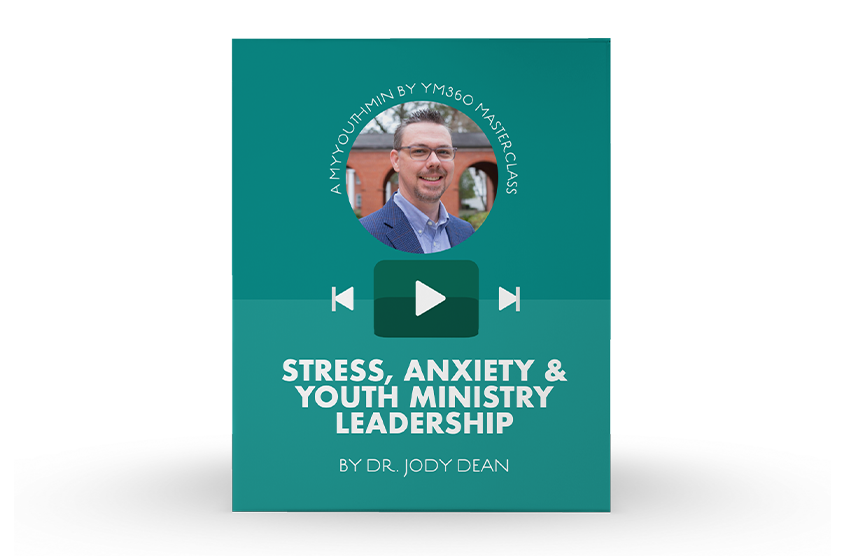 [Video Training] Stress, Anxiety & Youth Ministry Leadership