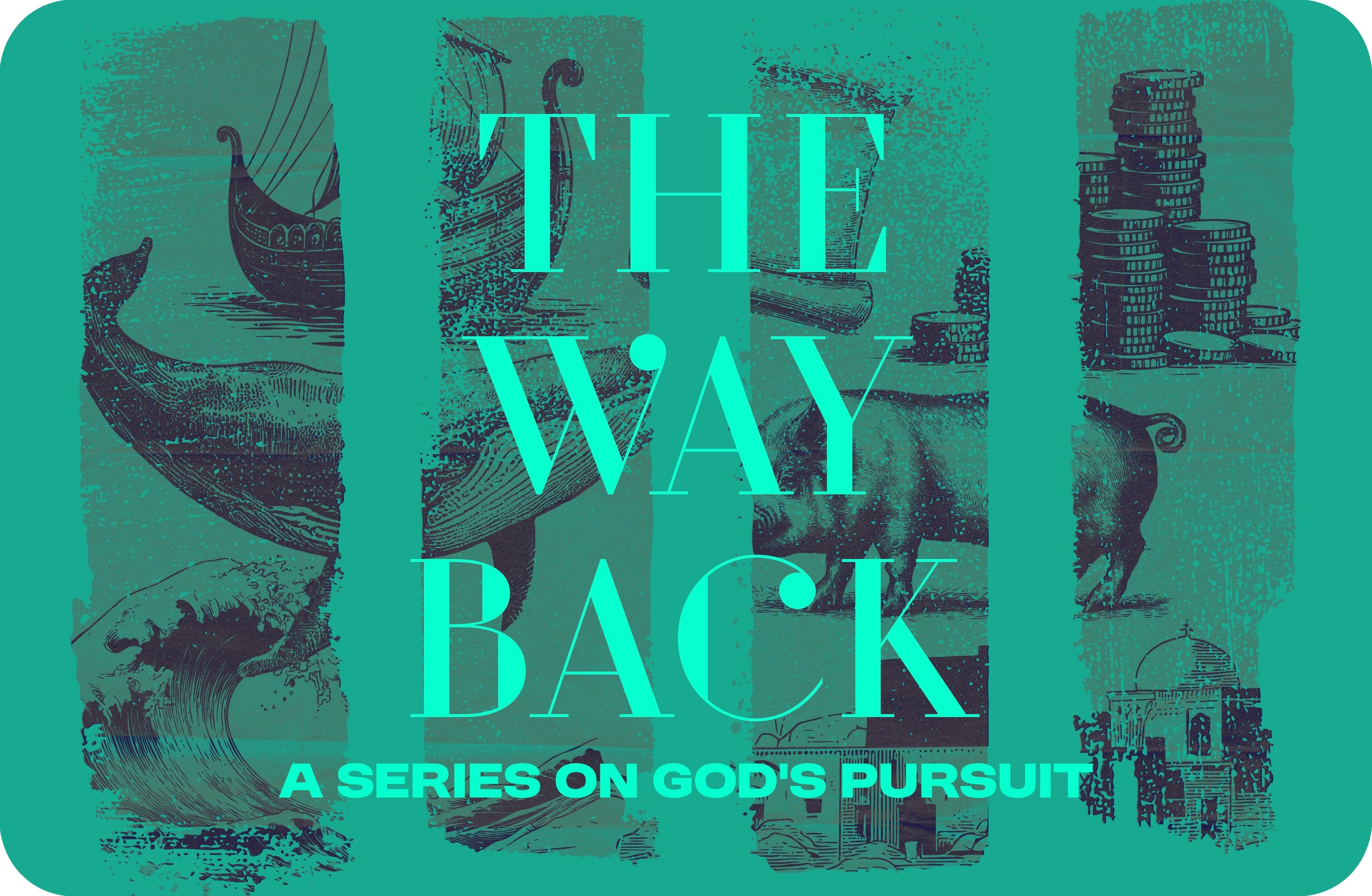 The Way Back – Teaching Series
