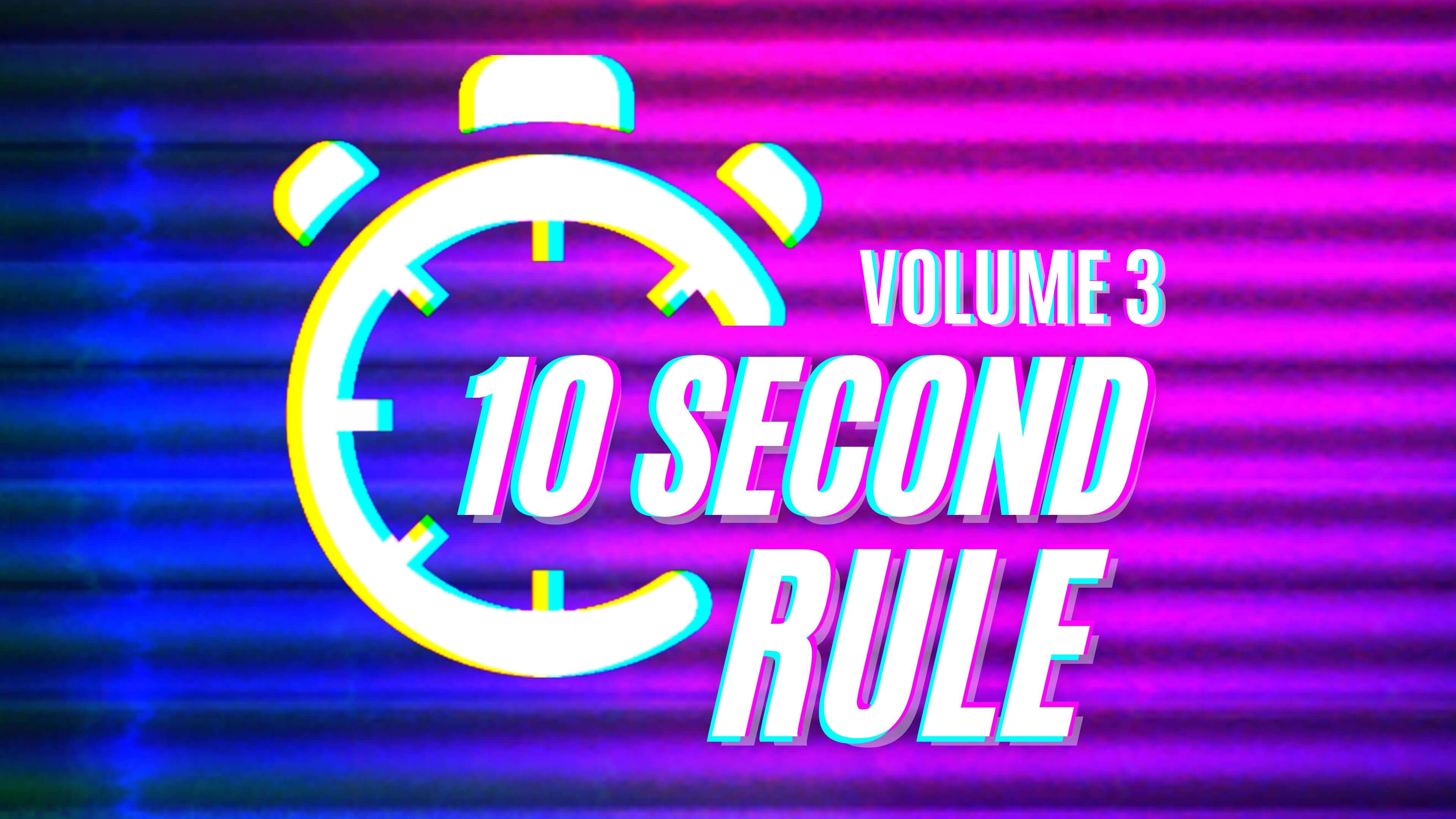 10 Second Rule: Volume 3
