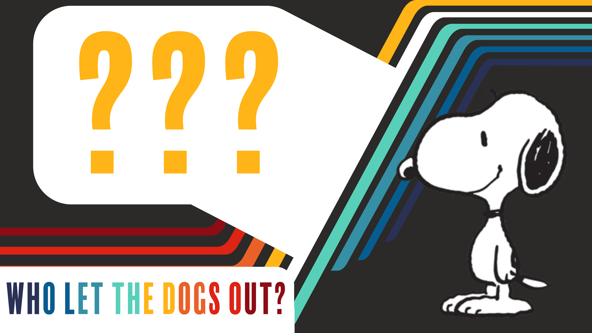 Who Let The Dogs Out?