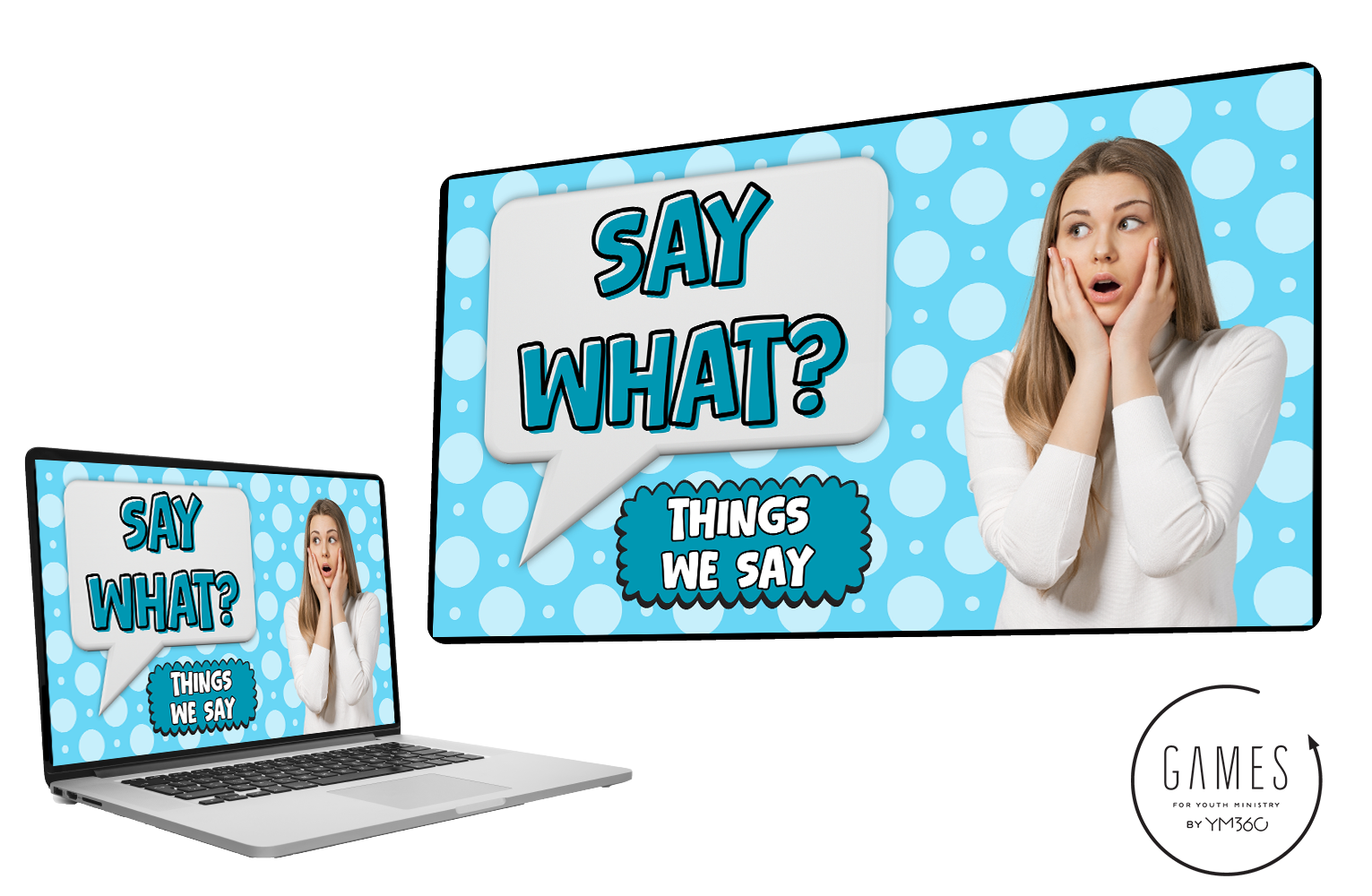 Say What? - Things We Say