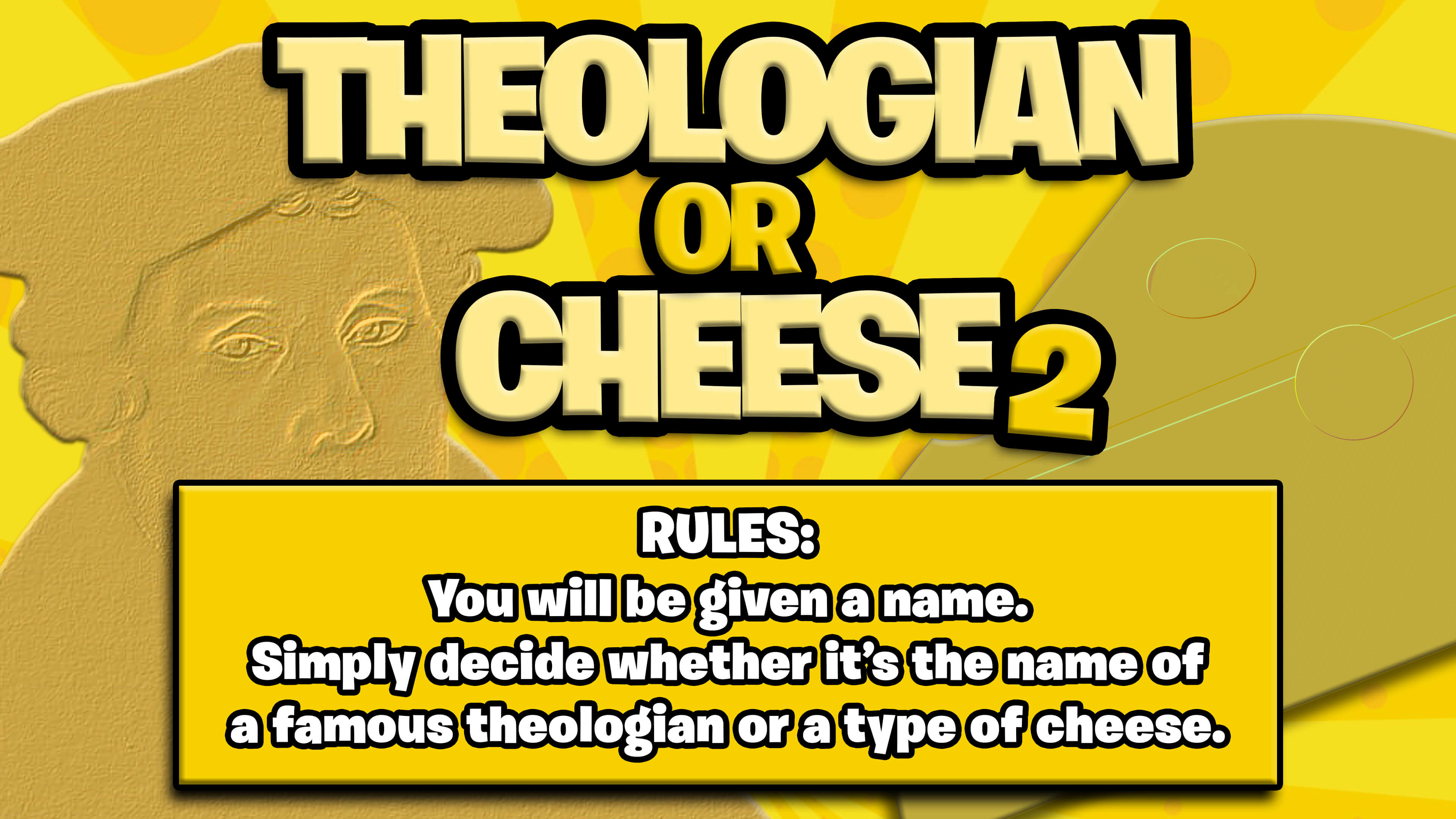 Theologian or Cheese 2