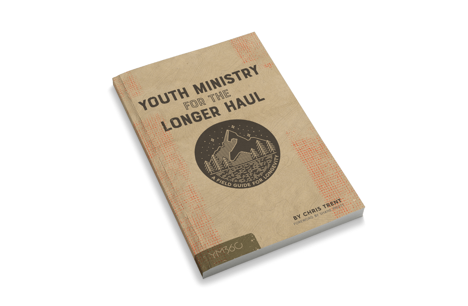 Youth Ministry For The Longer Haul: A Field Guide For Longevity