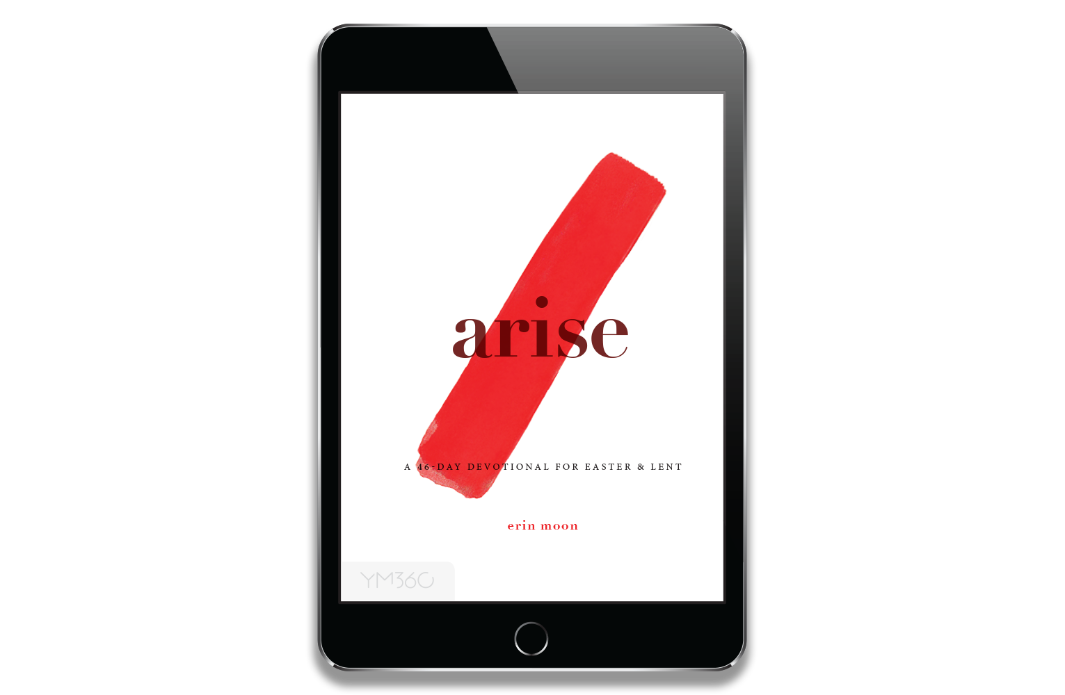 [DOWNLOADABLE VERSION] ARISE: A 46-Day Devotional for Easter & Lent