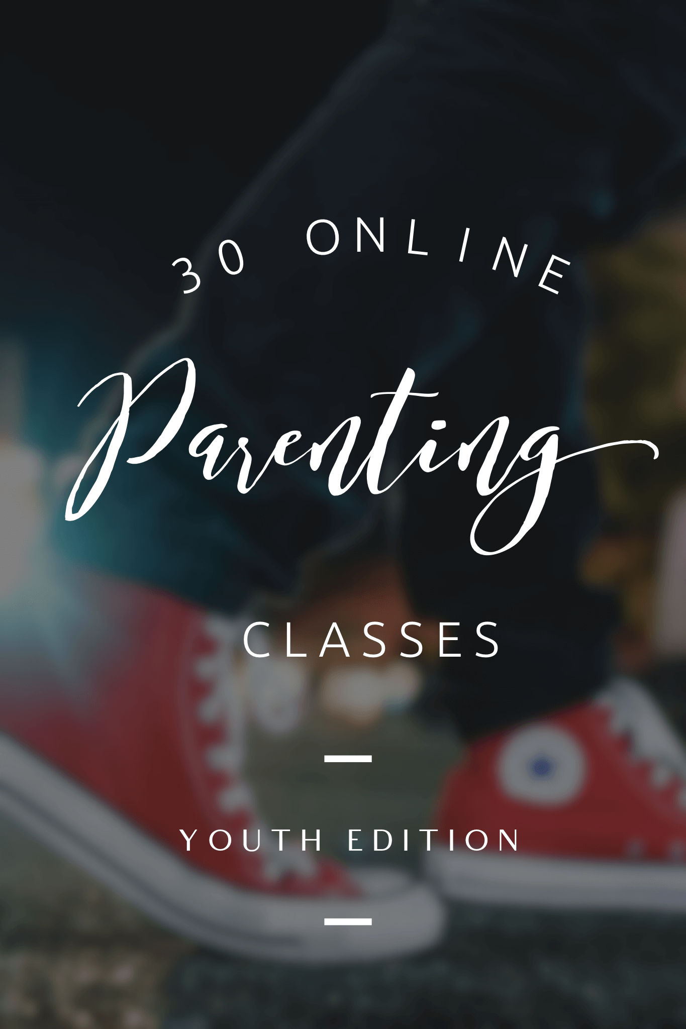 30 Online Parenting Classes (Youth)